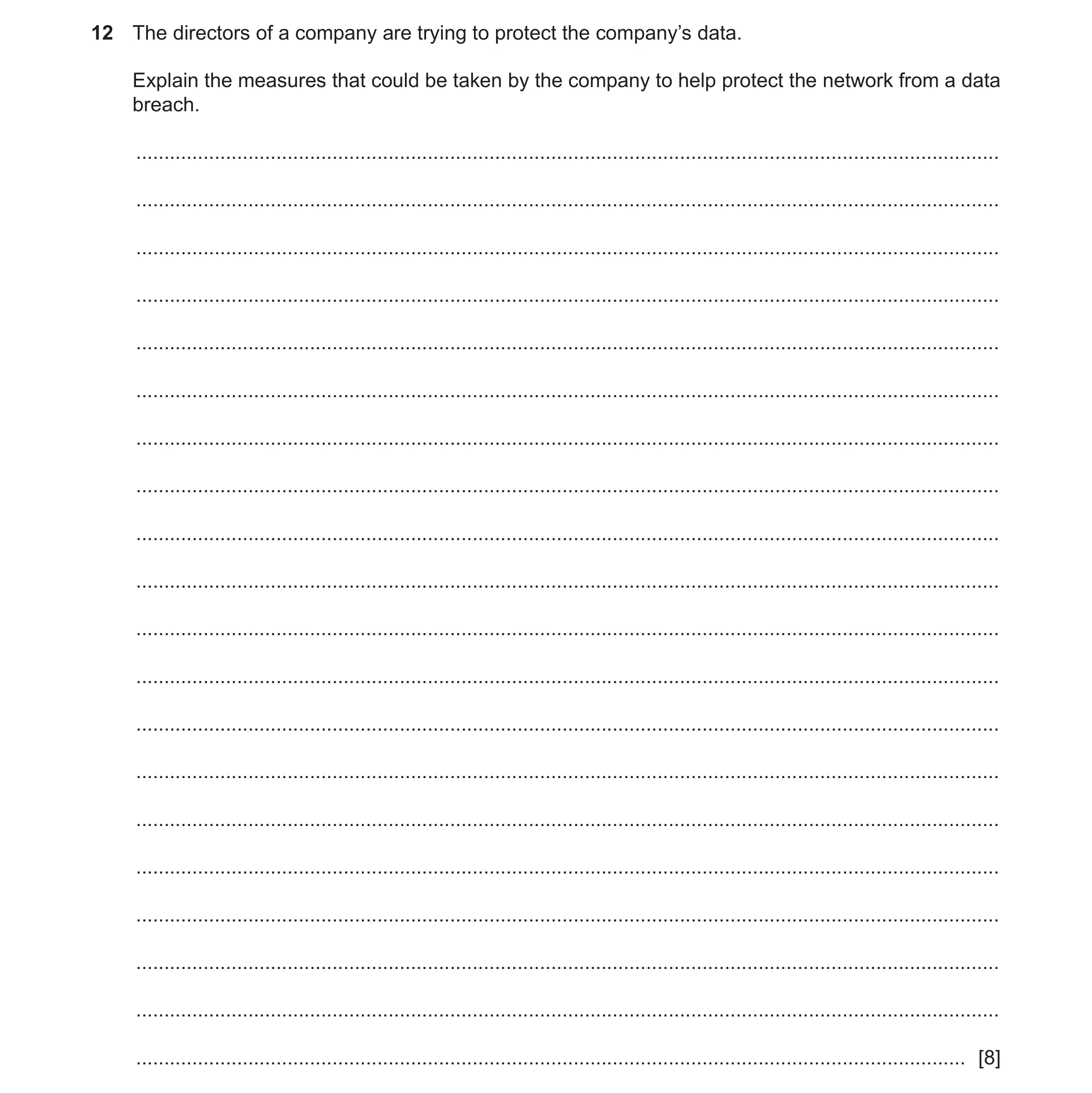 Question 24: The directors of a company are trying to protect the company’s data. Explain the measures that could be taken by the company to help protec…