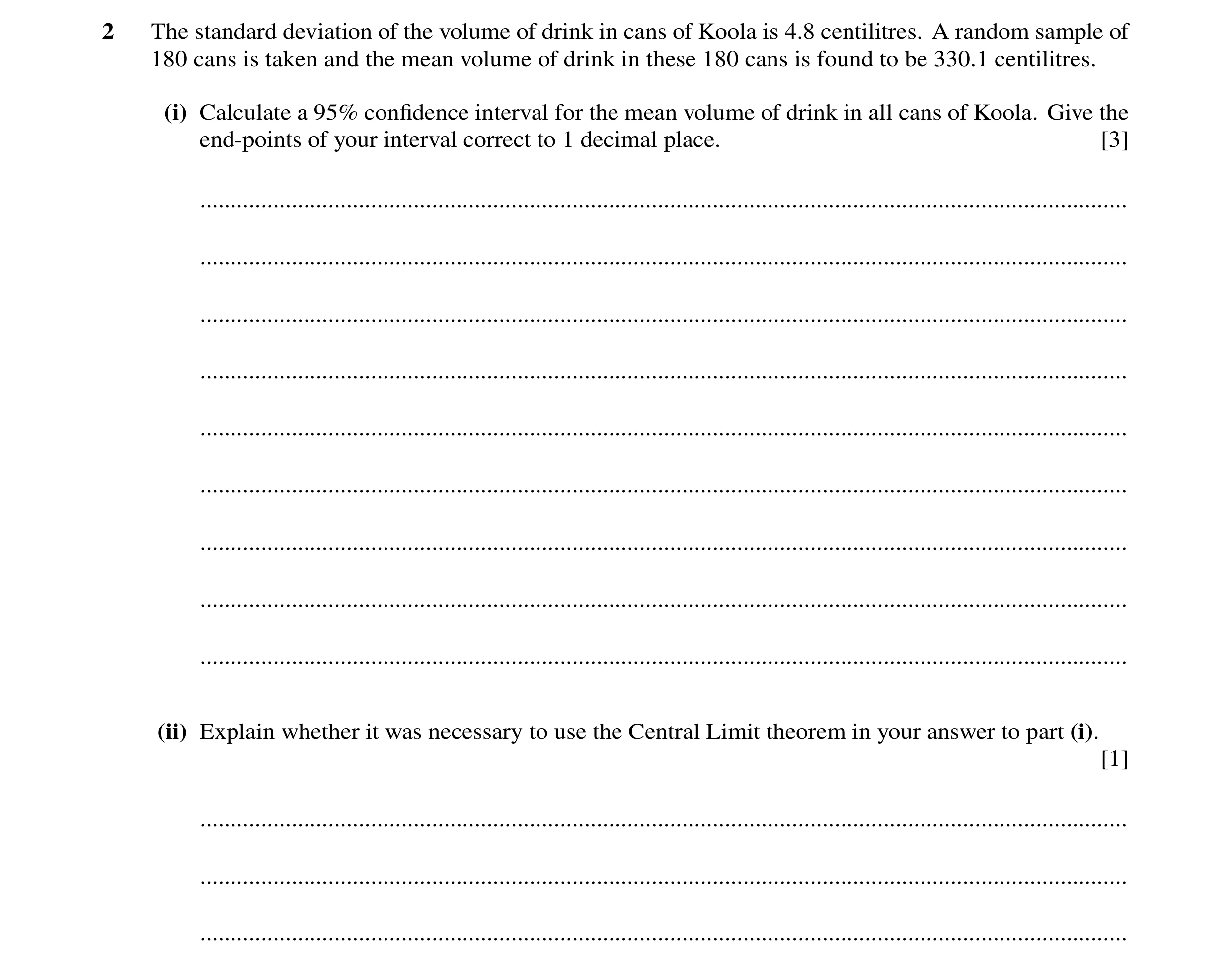 Question 33: The standard deviation of the volume of drink in cans of Koola is 4.8 centilitres. A random sample of 180 cans is taken and the mean volume…