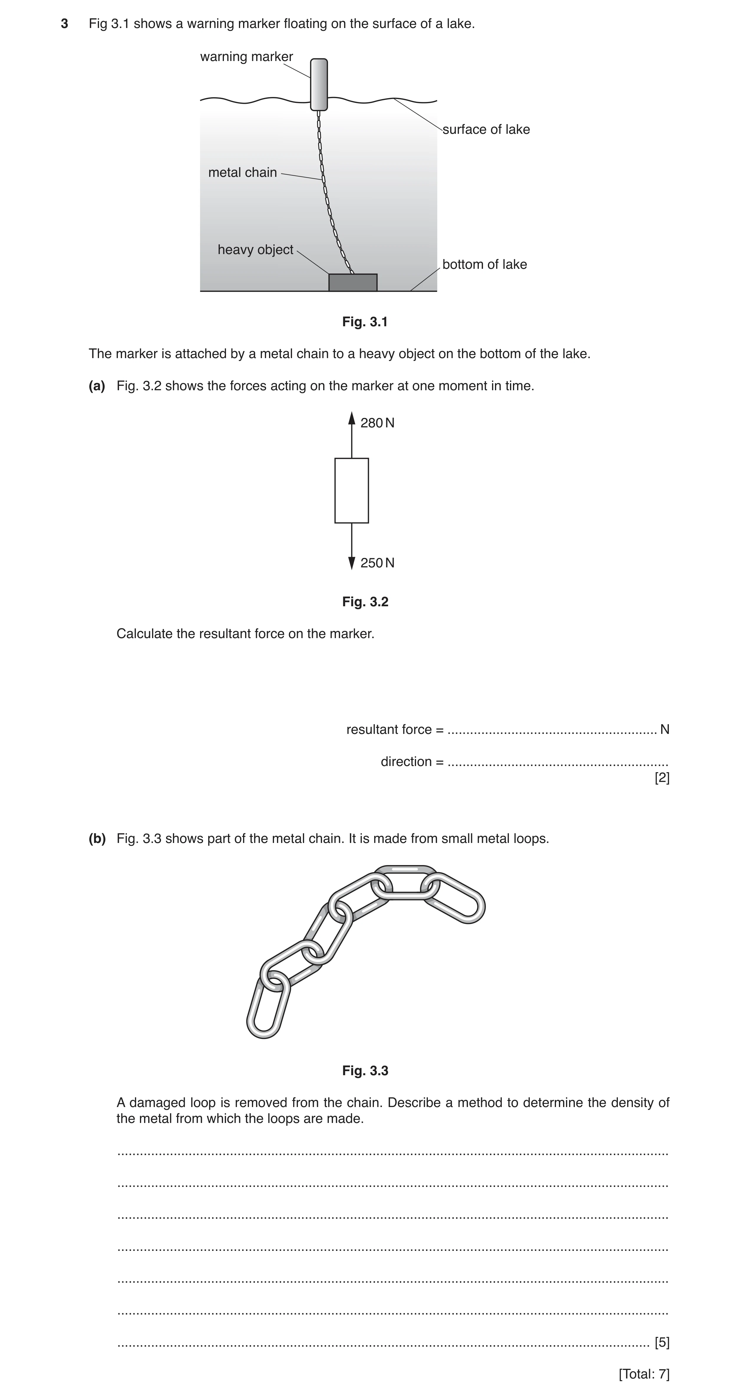 Question 3: Fig 3.1 shows a warning marker floating on the surface of a lake. warning marker surface of lake metal chain heavy object bottom of lake Fi…