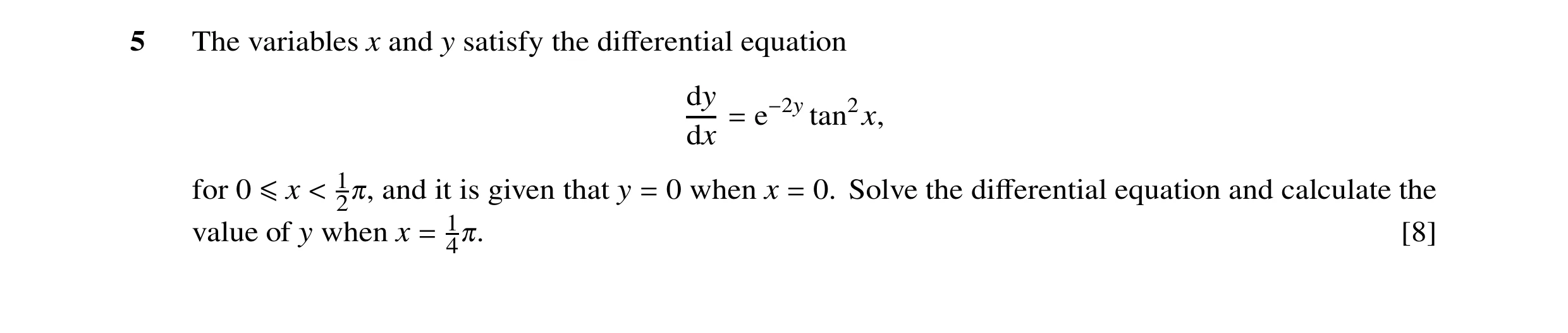 Question 34: The variables x and y satisfy the differential equation dy e−2y tan2x, dx = for 0 1 and it is given that y 0 when x 0. Solve the differential…