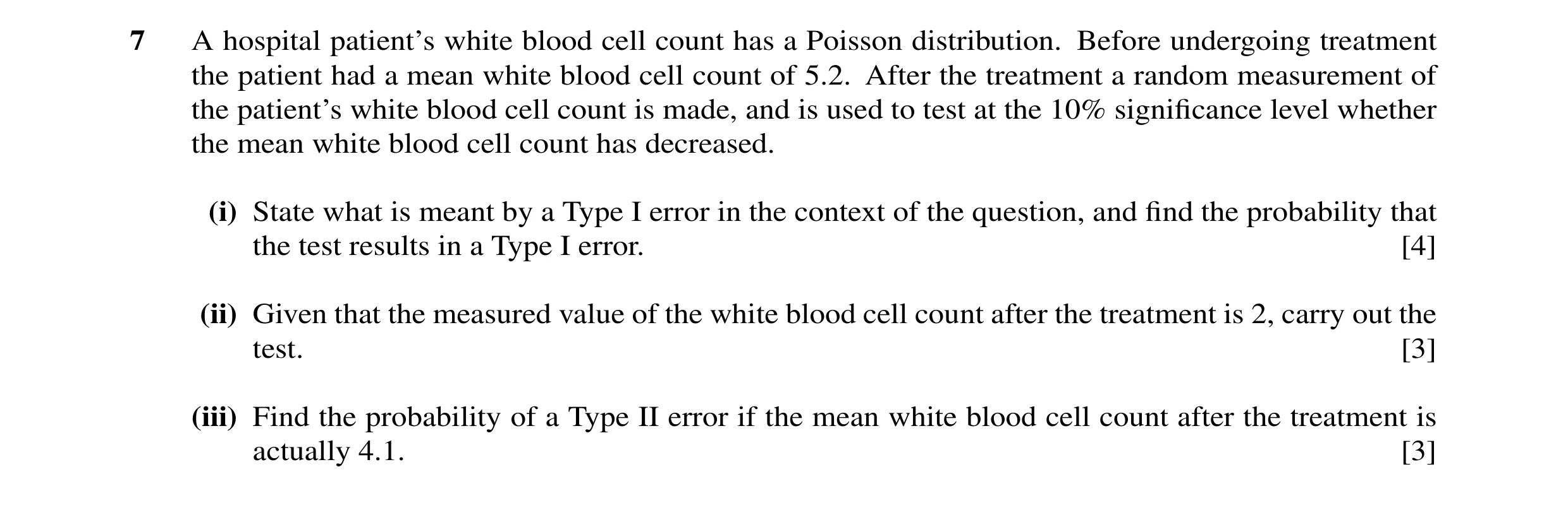Question 8: A hospital patient’s white blood cell count has a Poisson distribution. Before undergoing treatment the patient had a mean white blood cell…
