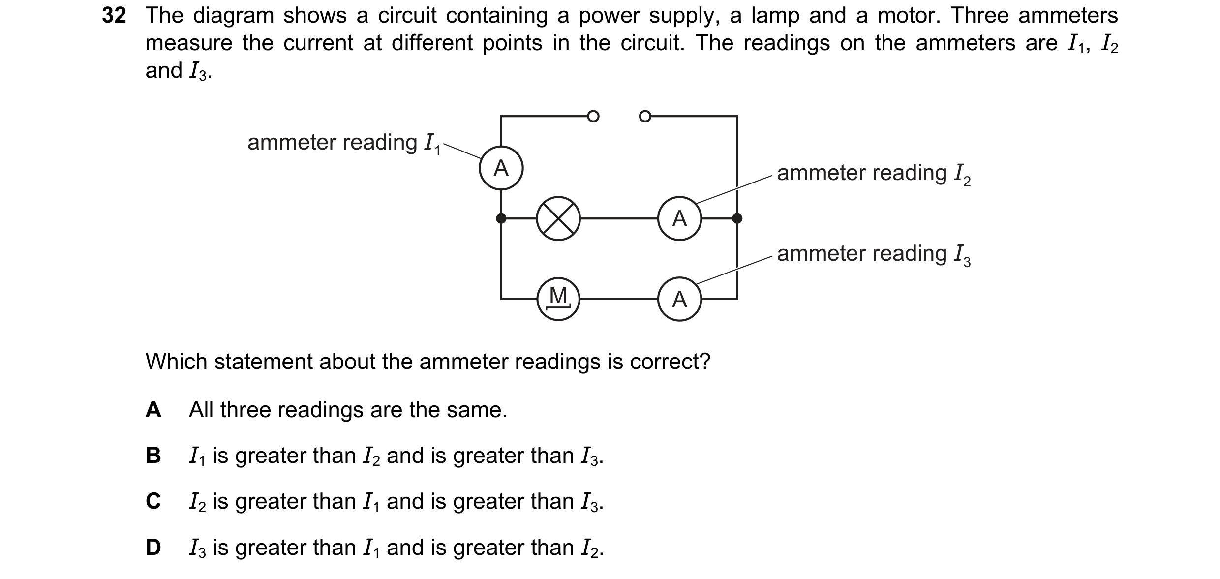 Question 289: The diagram shows a circuit containing a power supply, a lamp and a motor. Three ammeters measure the current at different points in the ci…