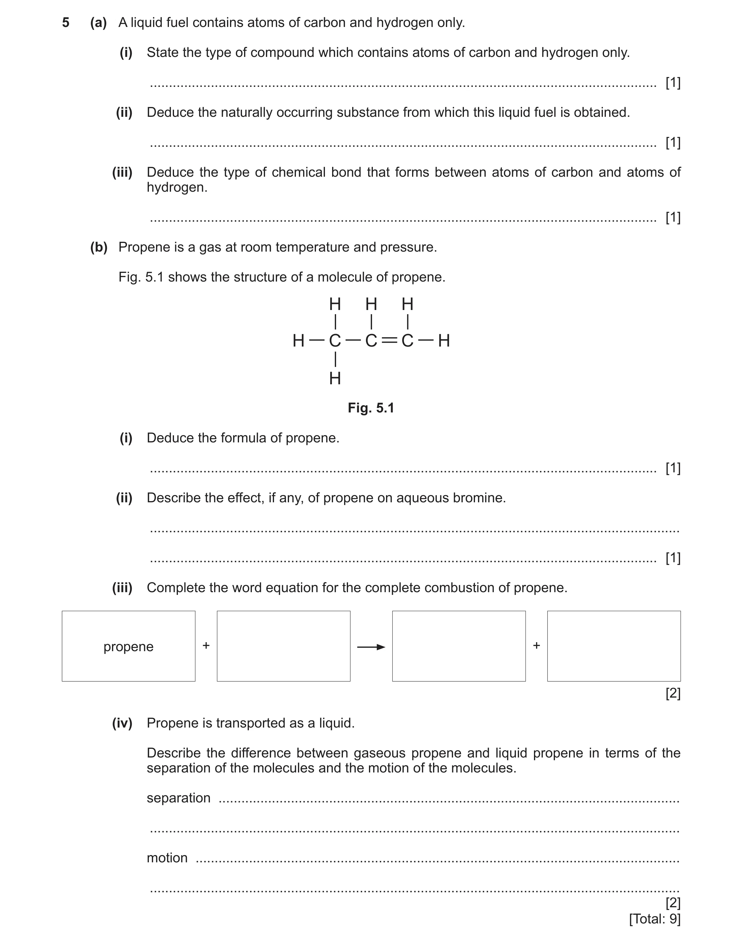 Question 11: (a) A liquid fuel contains atoms of carbon and hydrogen only. (i) State the type of compound which contains atoms of carbon and hydrogen on…