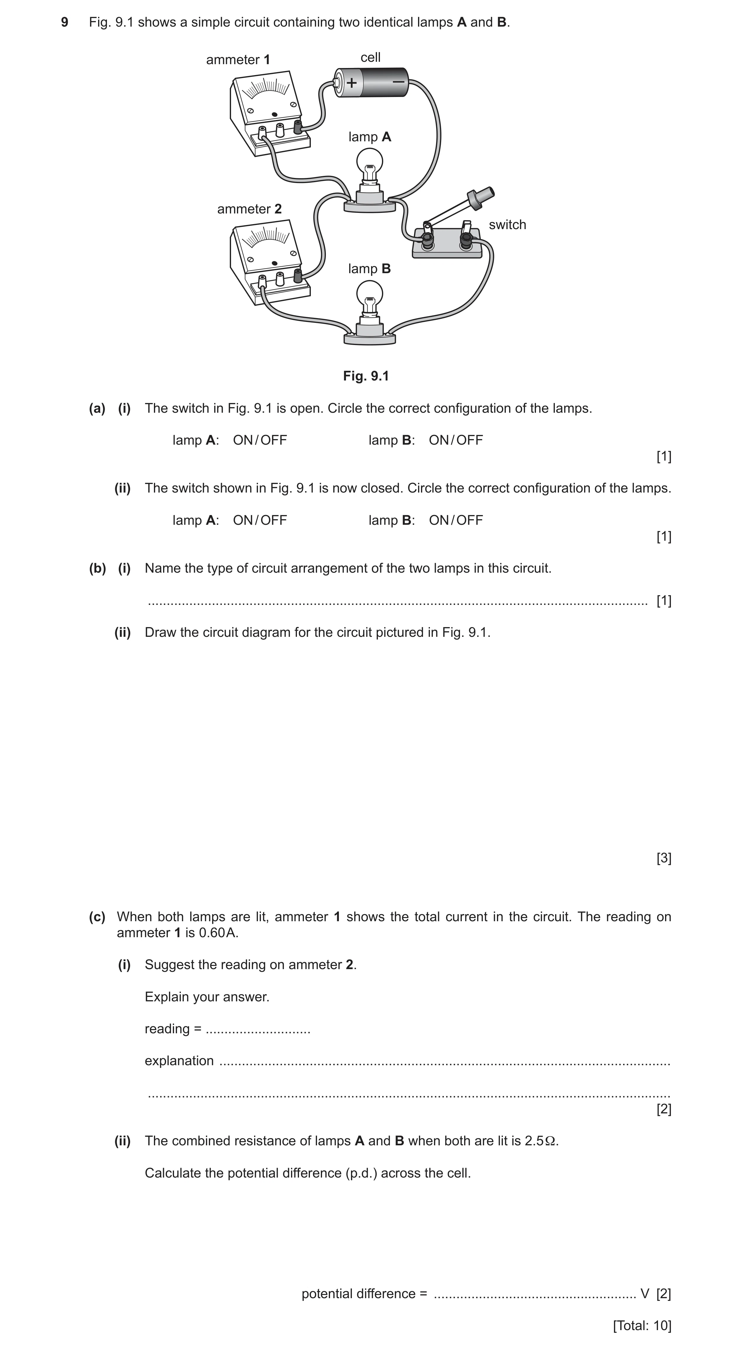 Question 23: Fig. 9.1 shows a simple circuit containing two identical lamps A and B. ammeter 1 cell + – lamp A ammeter 2 switch lamp B Fig. 9.1 (a) (i) …