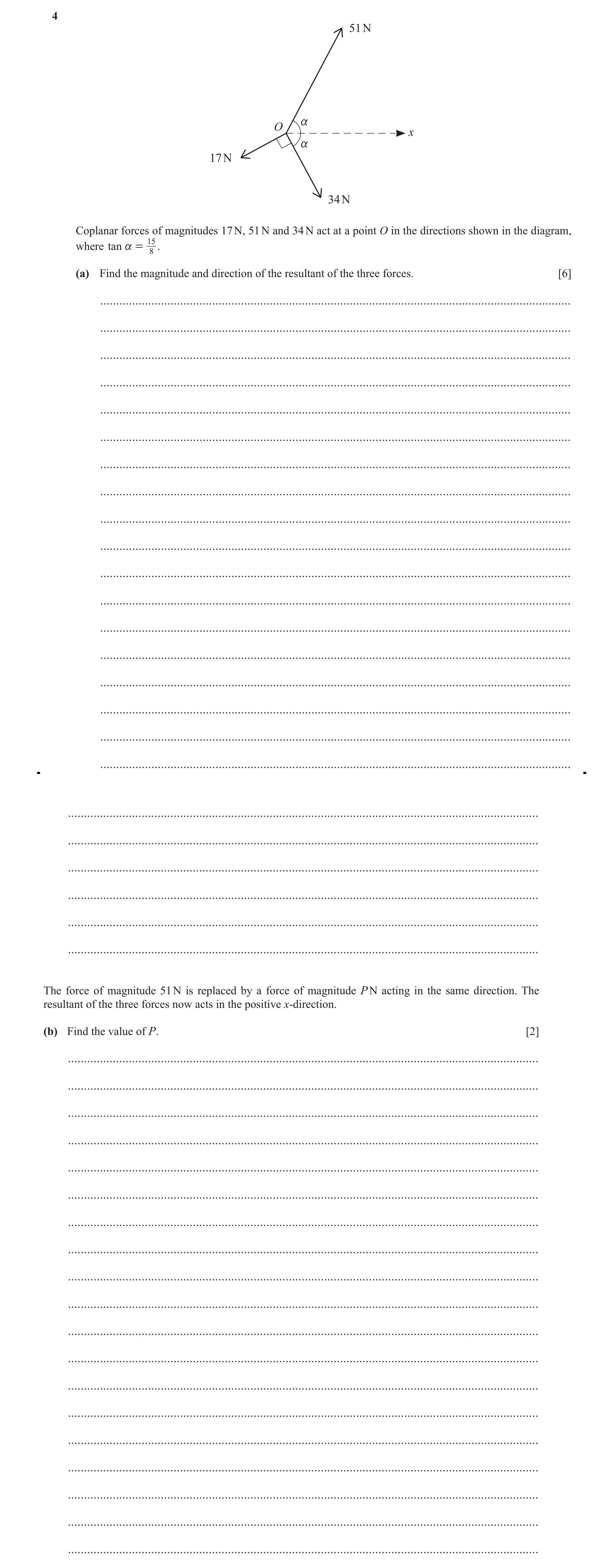 Question 209: 51 N a O x a 17 N 34 N Coplanar forces of magnitudes 17 N, 51 N and 34 N act at a point O in the directions shown in the diagram, 15 where …