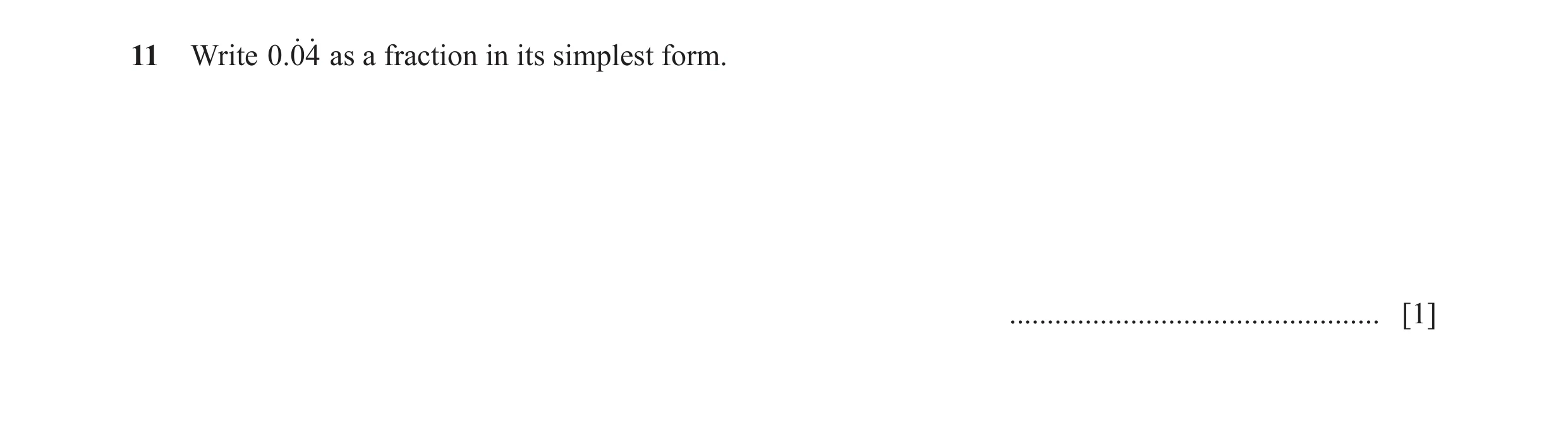 Question 76: Write .004o o as a fraction in its simplest form. ................................................. [1]
