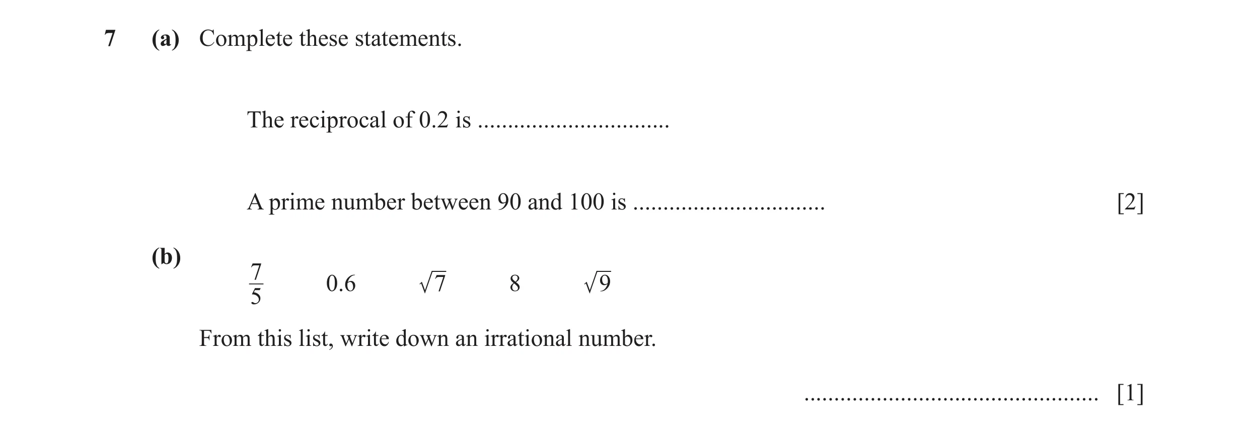 Question 39: (a) Complete these statements. The reciprocal of 0.2 is ................................ A prime number between 90 and 100 is .............…