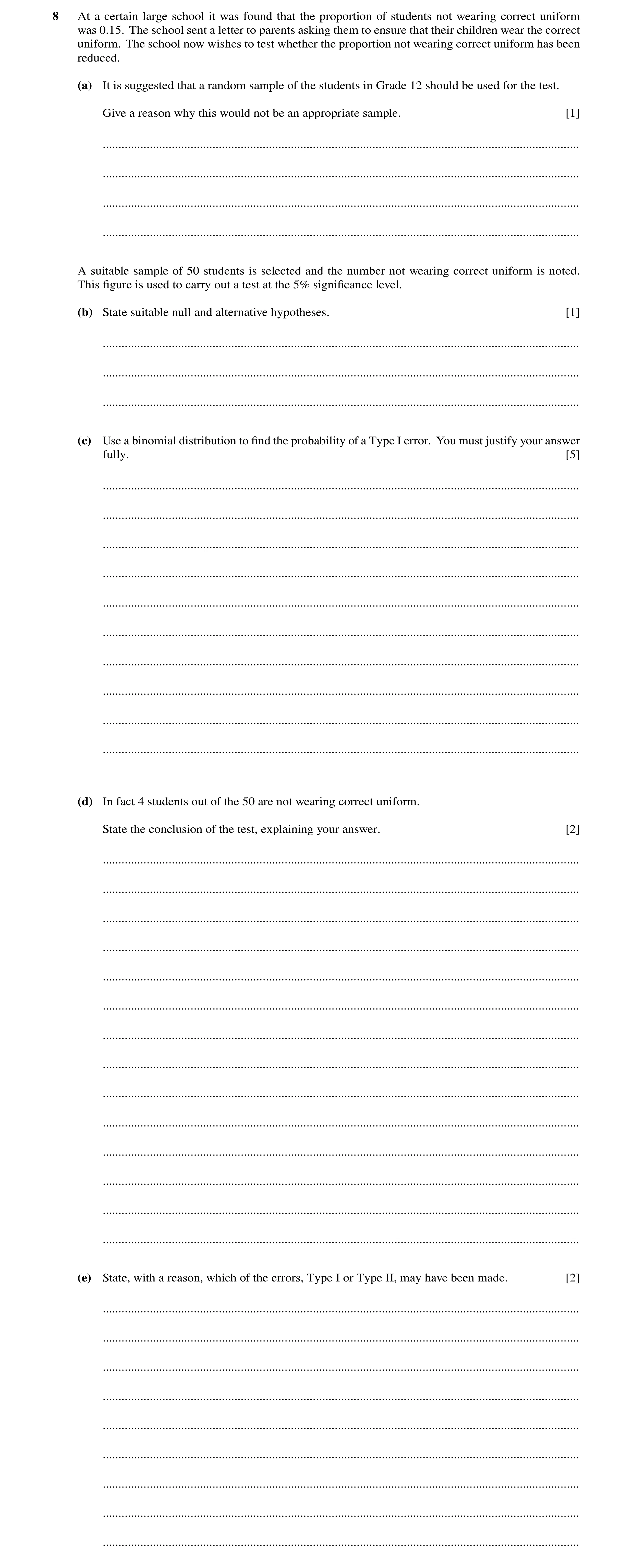 Question 87: At a certain large school it was found that the proportion of students not wearing correct uniform was 0.15. The school sent a letter to pa…