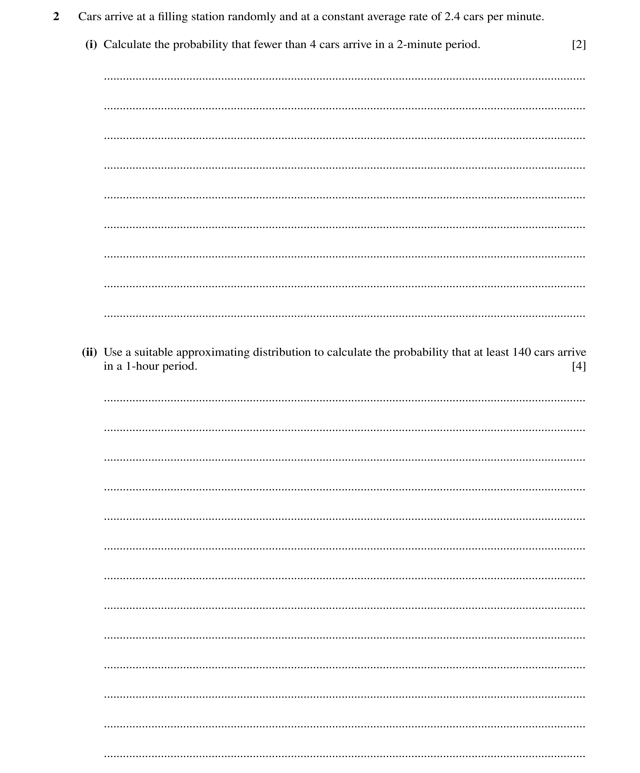 Question 45: Cars arrive at a ﬁlling station randomly and at a constant average rate of 2.4 cars per minute. (i) Calculate the probability that fewer th…