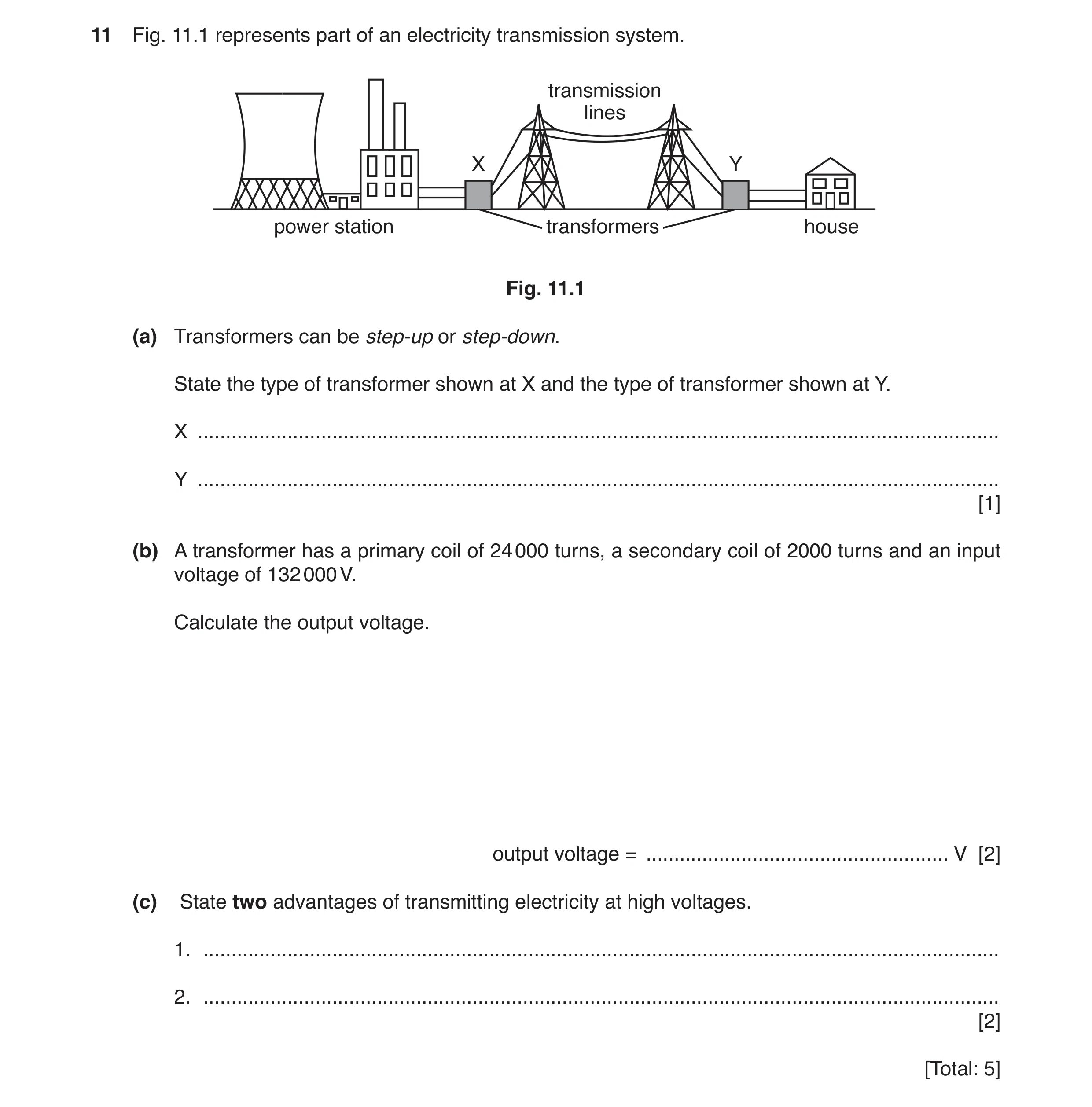 Question 67: Fig. 11.1 represents part of an electricity transmission system. transmission lines X Y power station transformers house Fig. 11.1 (a) Tran…