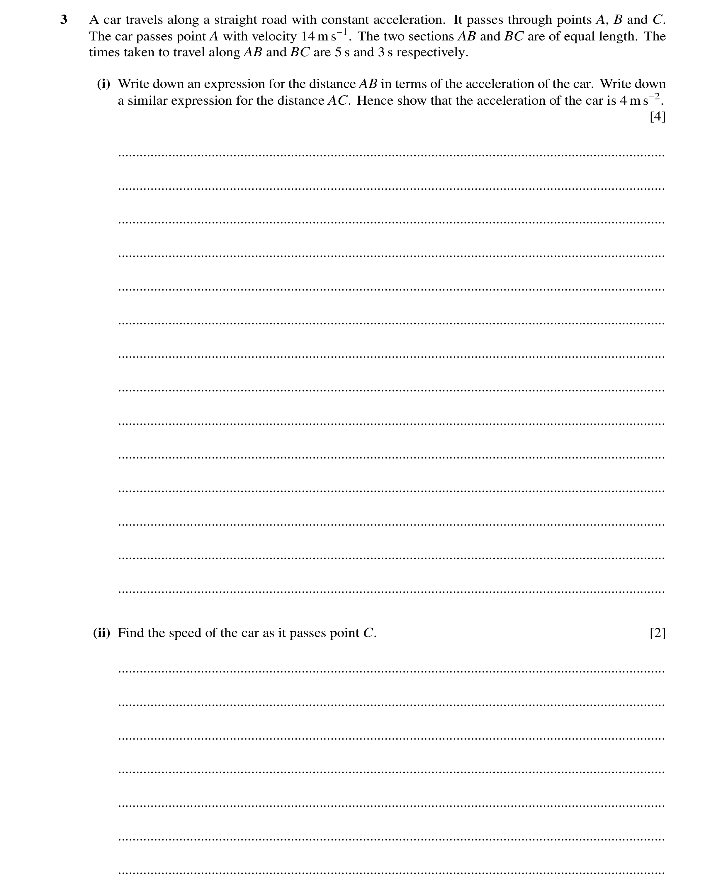 Question 175: A car travels along a straight road with constant acceleration. It passes through points A, B and C. The car passes point A with velocity 1…