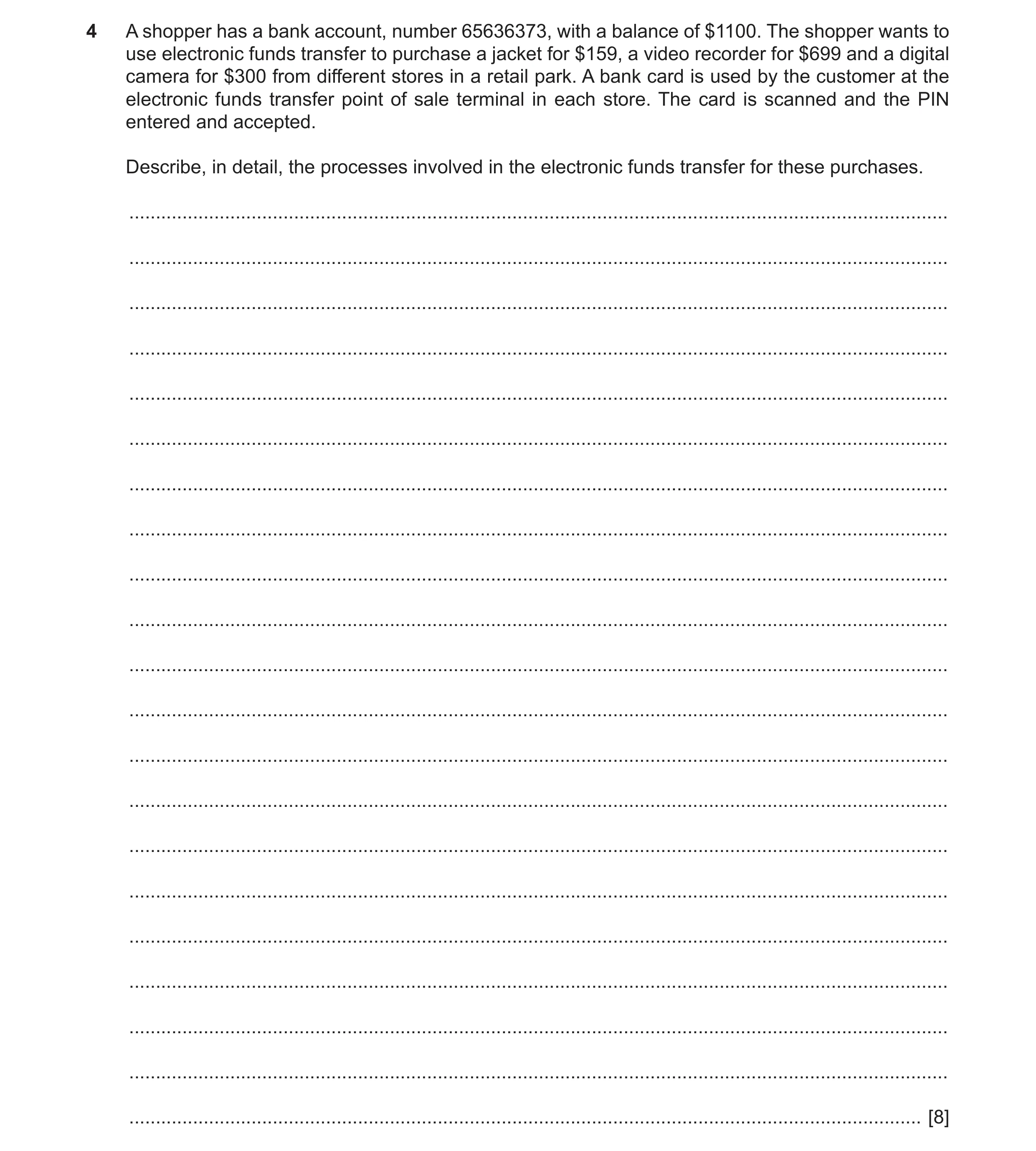 Question 7: A shopper has a bank account, number 65636373, with a balance of $1100. The shopper wants to use electronic funds transfer to purchase a ja…