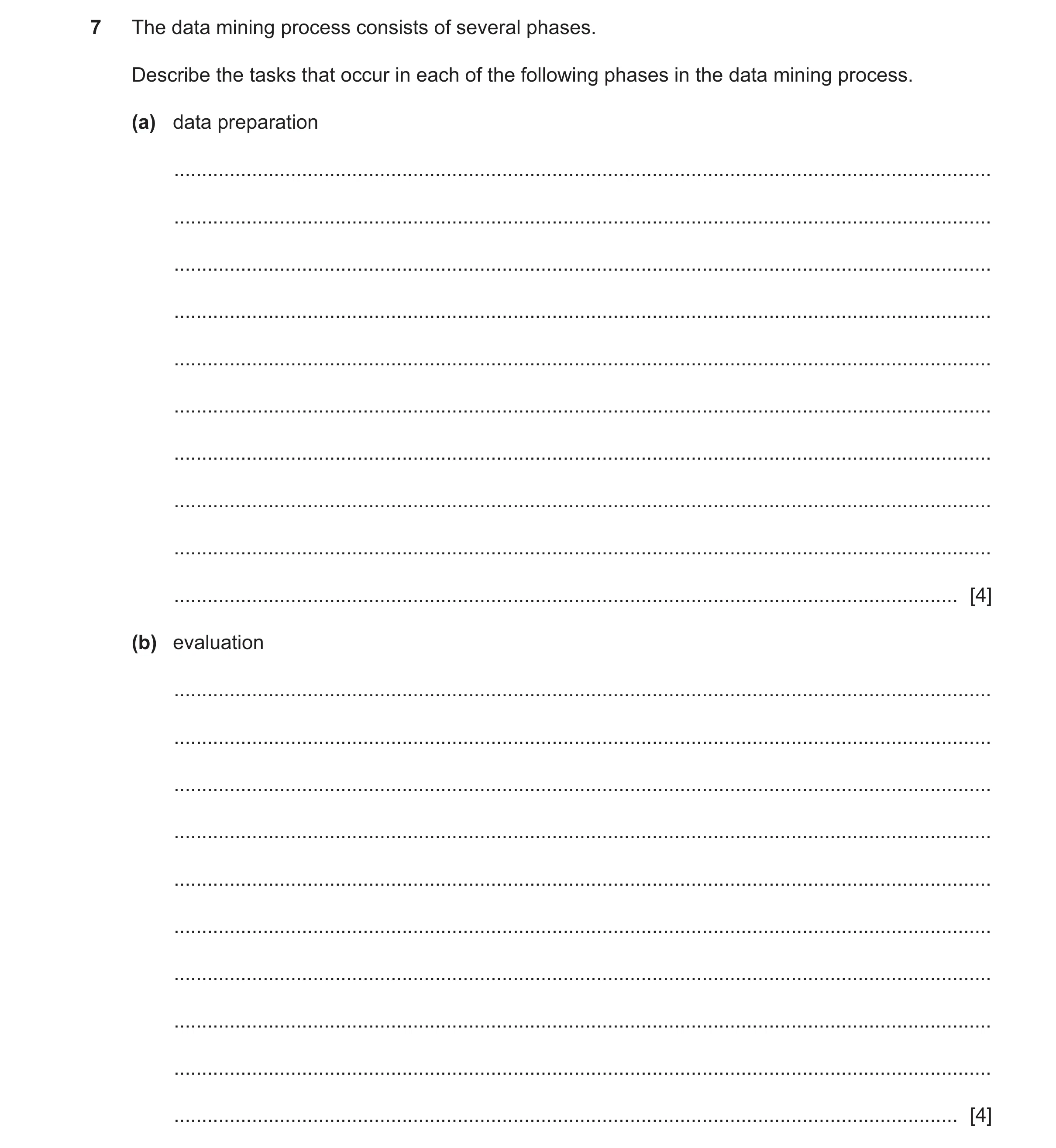 Question 14: The data mining process consists of several phases. Describe the tasks that occur in each of the following phases in the data mining proces…