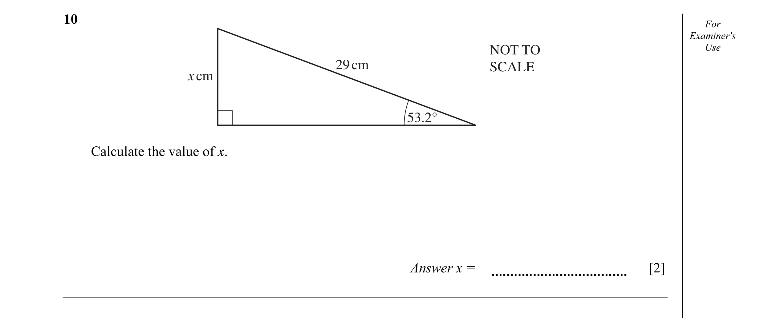 Question 14: For Examiner's NOT TO Use 29 cm SCALE x cm 53.2° Calculate the value of x. Answer x = [2]