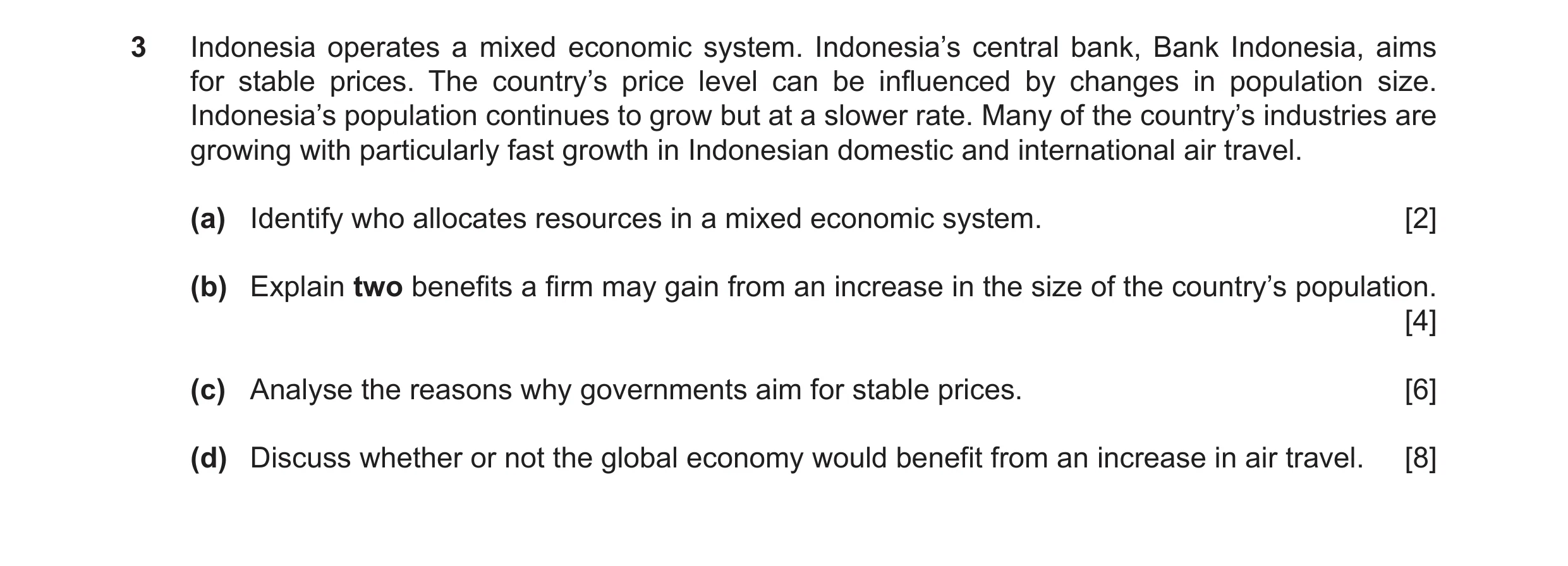 Question 52: Indonesia operates a mixed economic system. Indonesia’s central bank, Bank Indonesia, aims for stable prices. The country’s price level can…