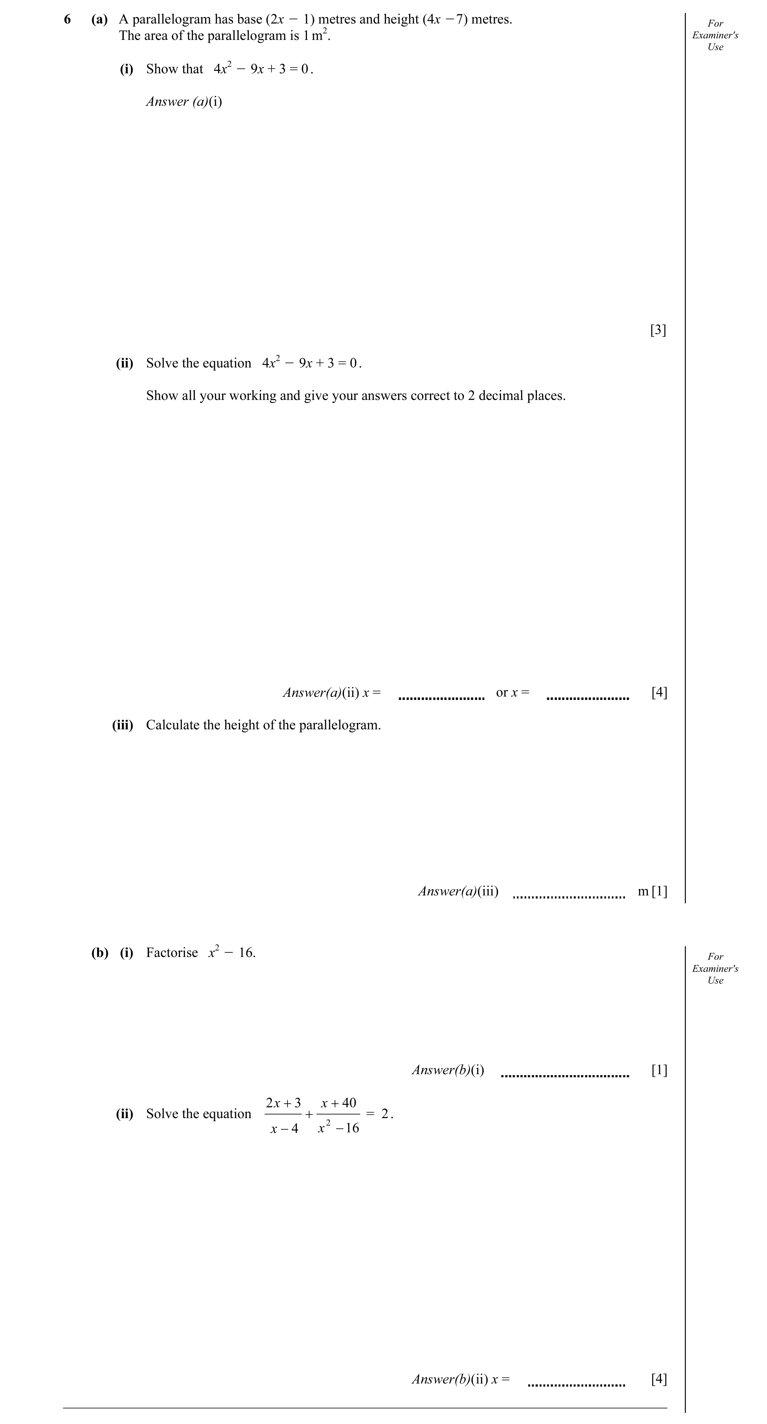 Question 23: (a) A parallelogram has base (2x O 1) metres and height (4x O7) metres. For The area of the parallelogram is 1 m2. Examiner's Use (i) Show …