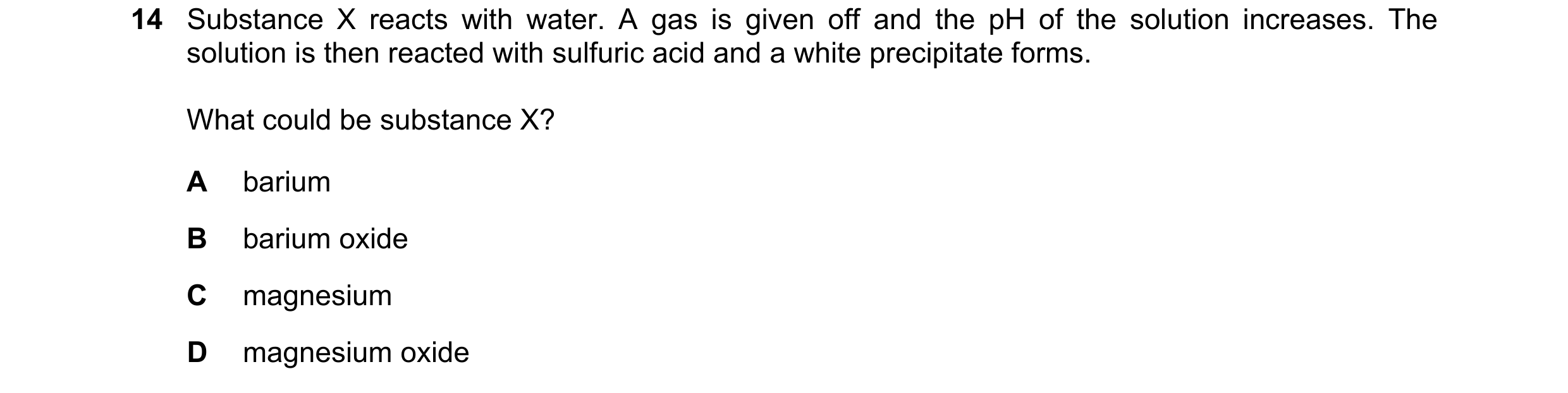 Question 155: Substance X reacts with water. A gas is given off and the pH of the solution increases. The solution is then reacted with sulfuric acid and…