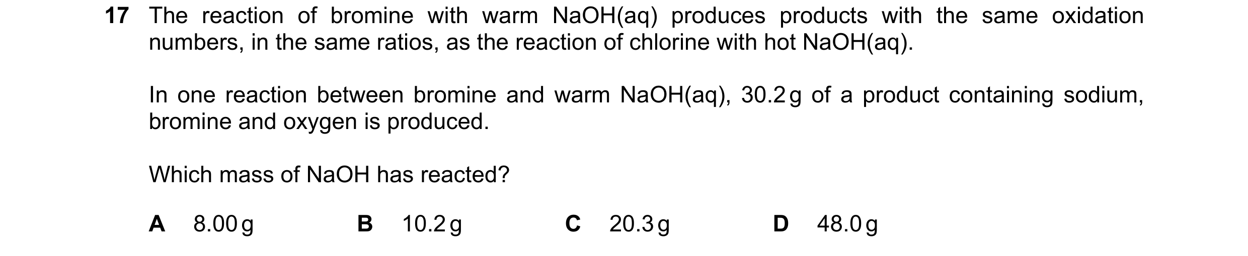Question 171: The reaction of bromine with warm NaOH(aq) produces products with the same oxidation numbers, in the same ratios, as the reaction of chlori…