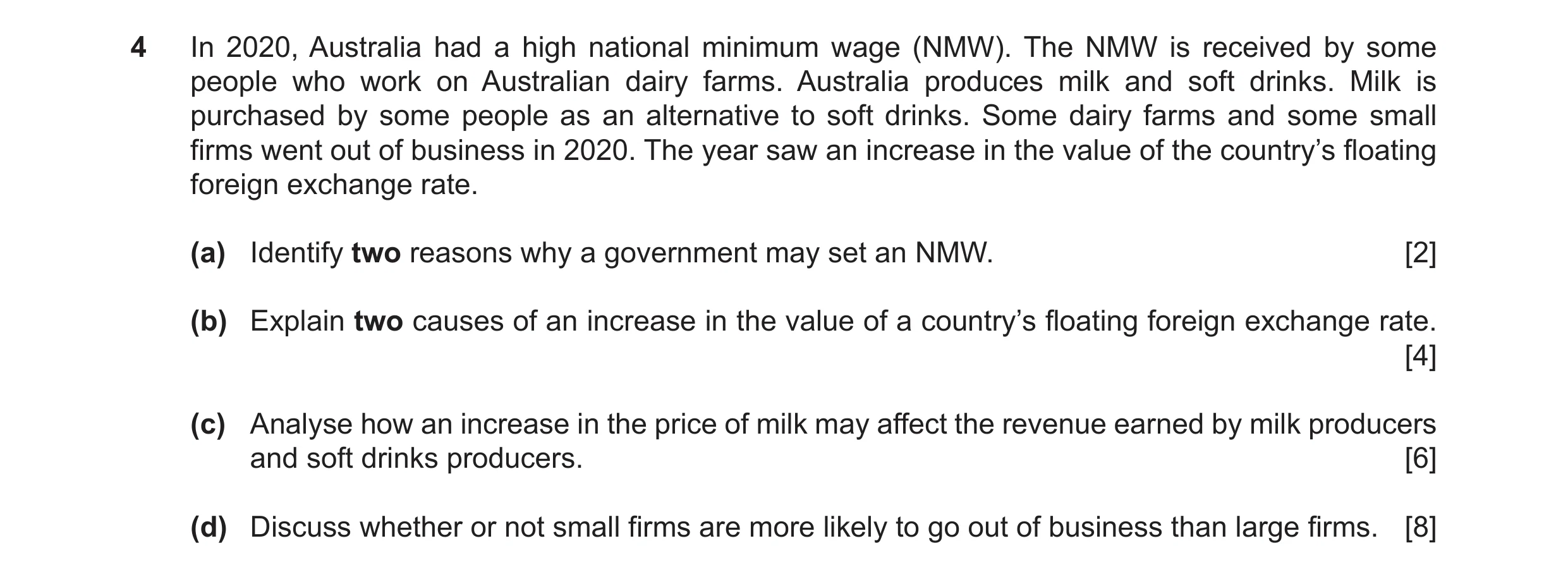 Question 62: In 2020, Australia had a high national minimum wage (NMW). The NMW is received by some people who work on Australian dairy farms. Australia…
