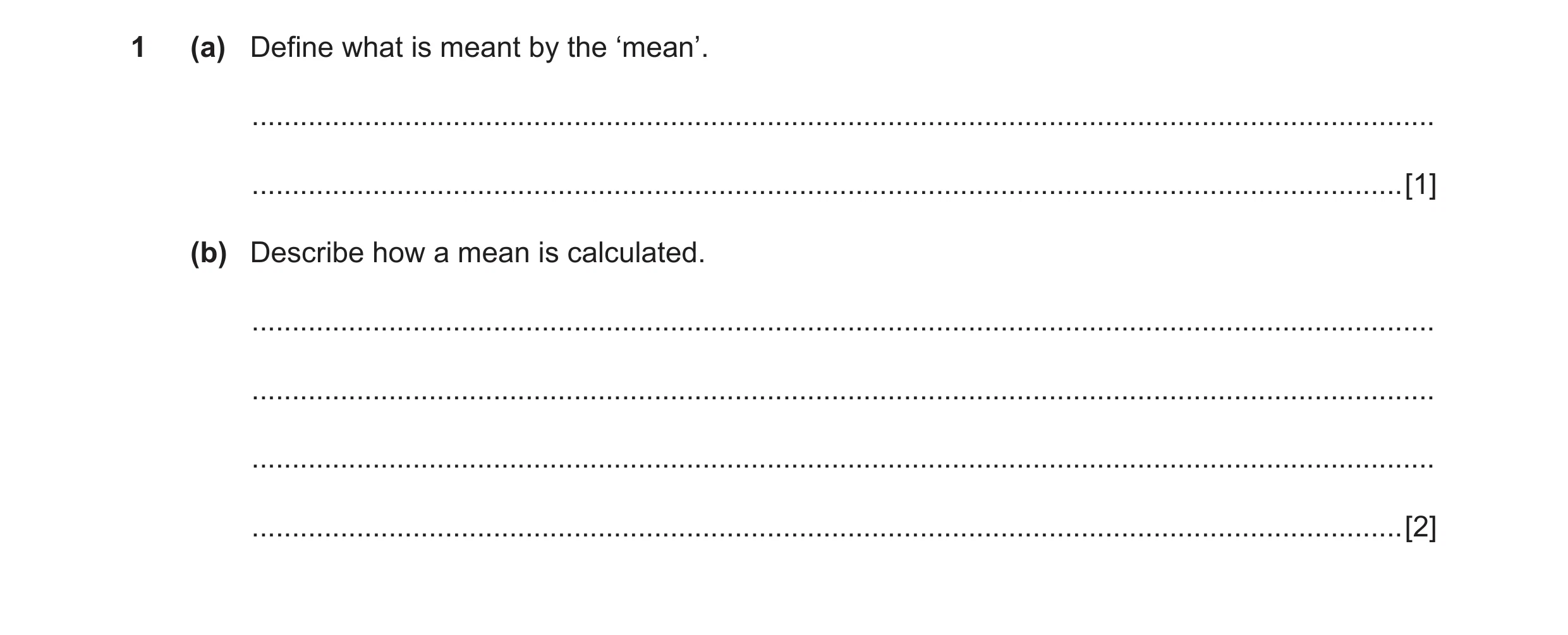 Question 47: (a) Define what is meant by the ‘mean’. ...................................................................................................…