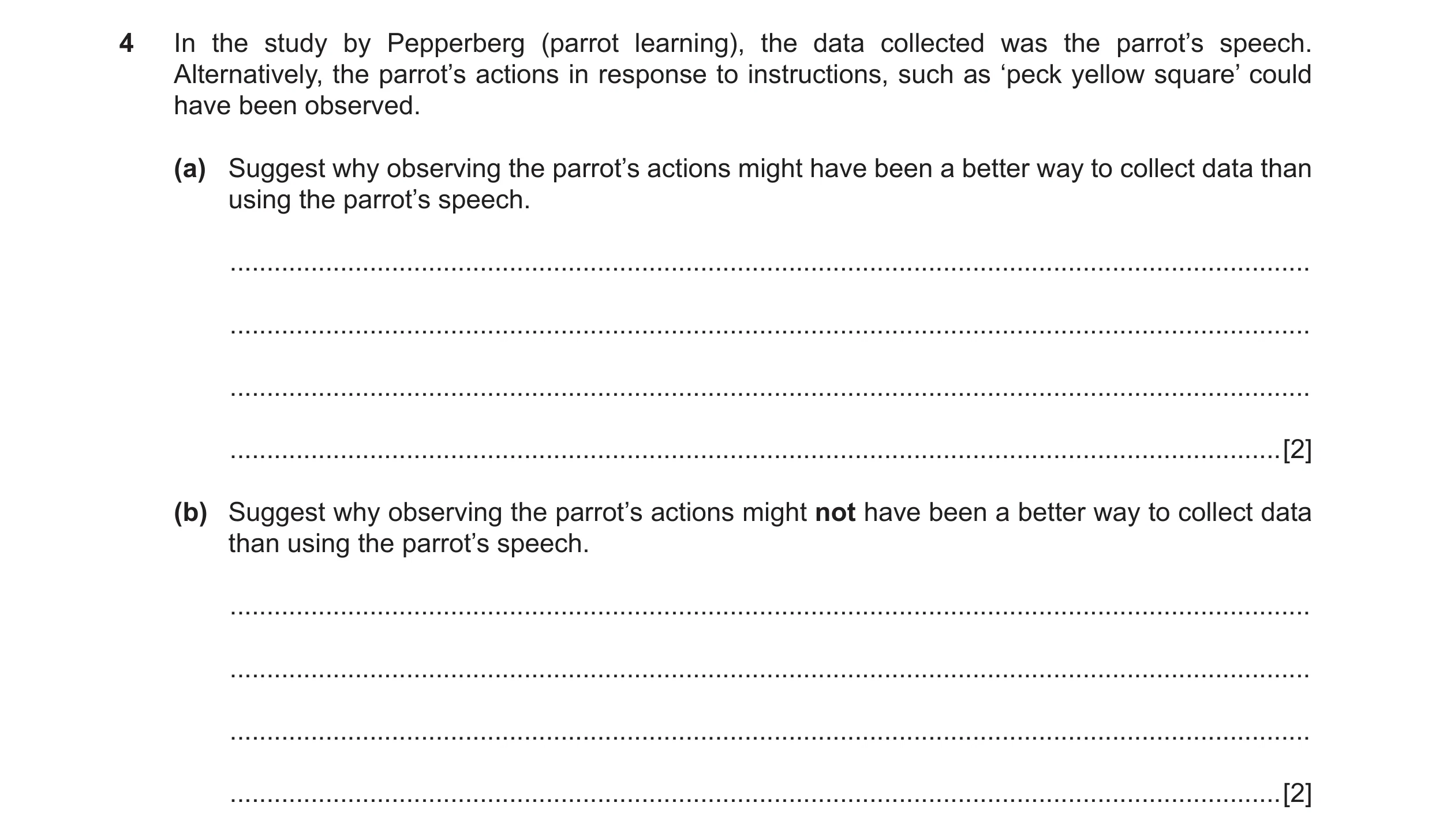 Question 50: In the study by Pepperberg (parrot learning), the data collected was the parrot’s speech. Alternatively, the parrot’s actions in response t…