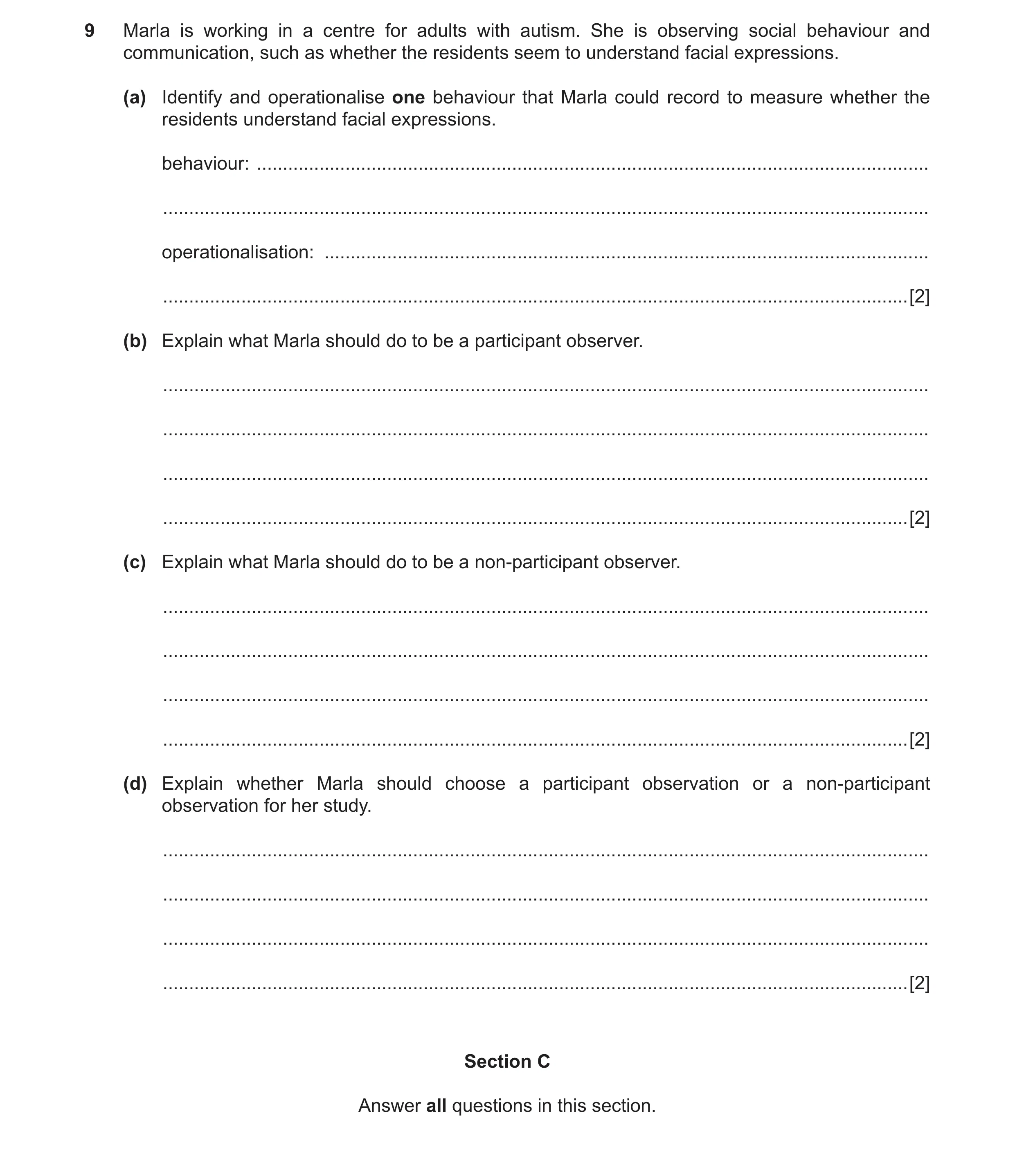 Question 55: Marla is working in a centre for adults with autism. She is observing social behaviour and communication, such as whether the residents see…