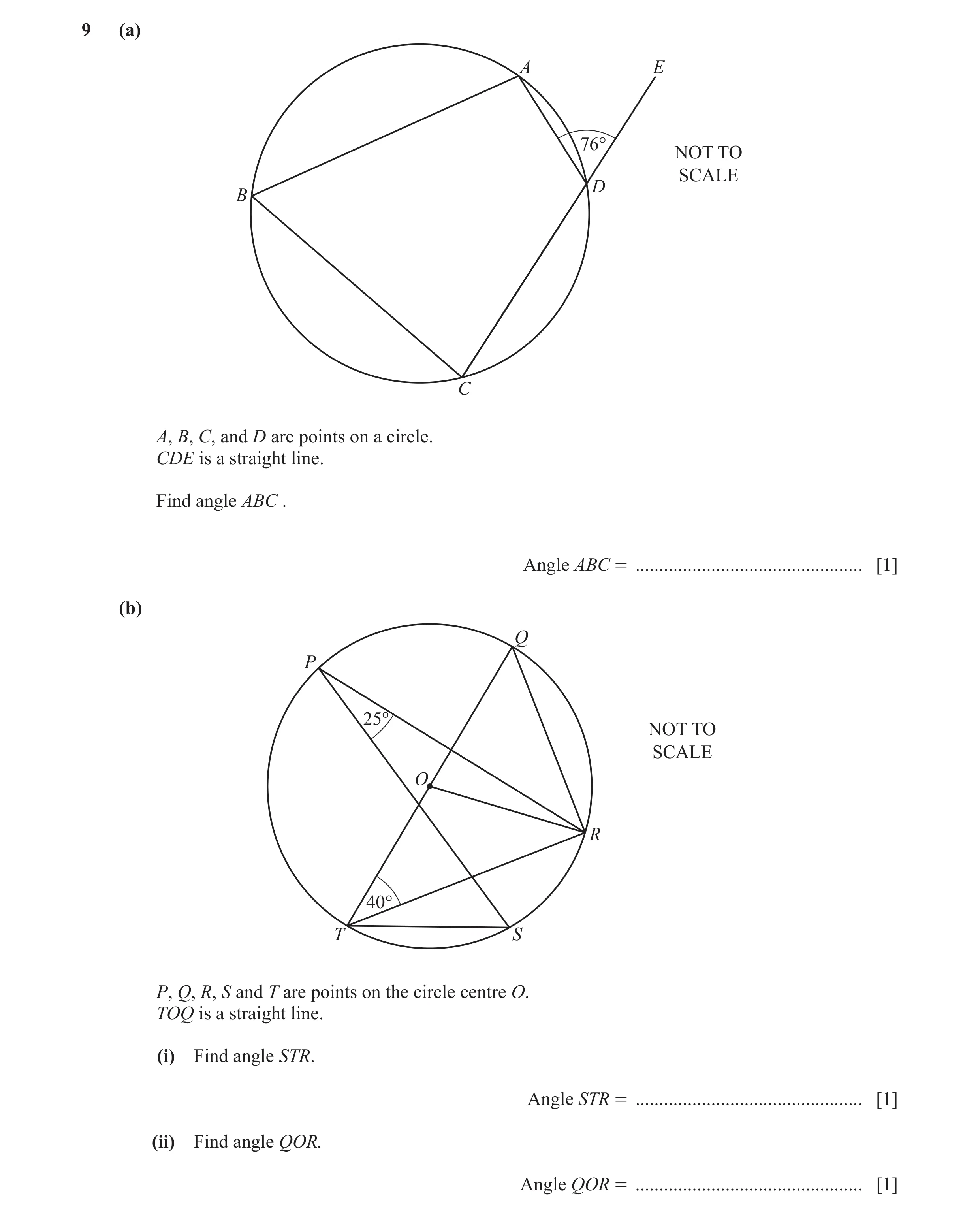 Question 14: (a) A E 76° NOT TO SCALE D B C A, B, C, and D are points on a circle. CDE is a straight line. Find angle ABC . Angle ABC = ................…