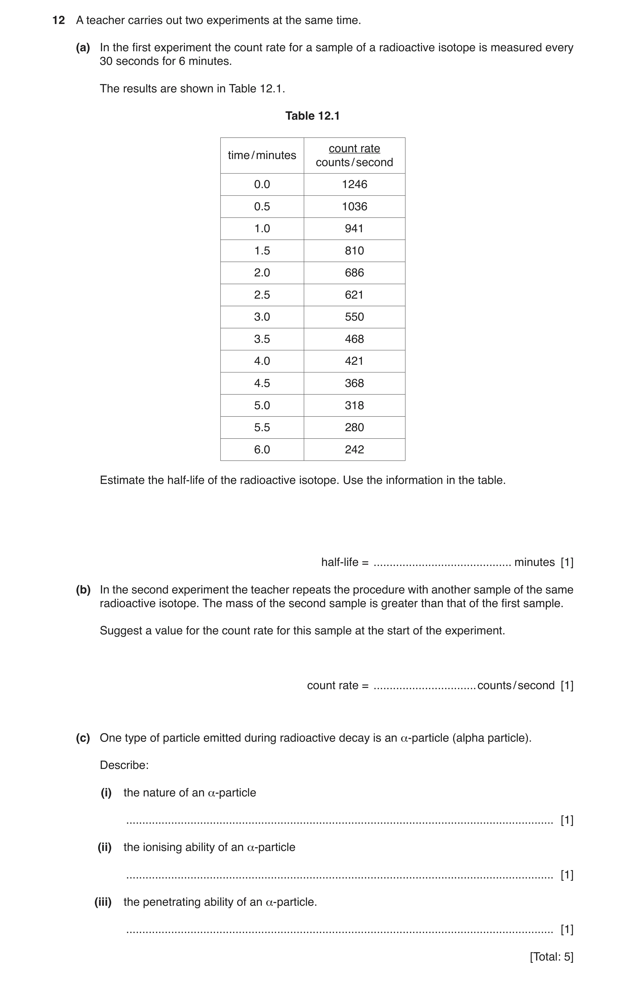 Question 55: A teacher carries out two experiments at the same time. (a) In the first experiment the count rate for a sample of a radioactive isotope is…