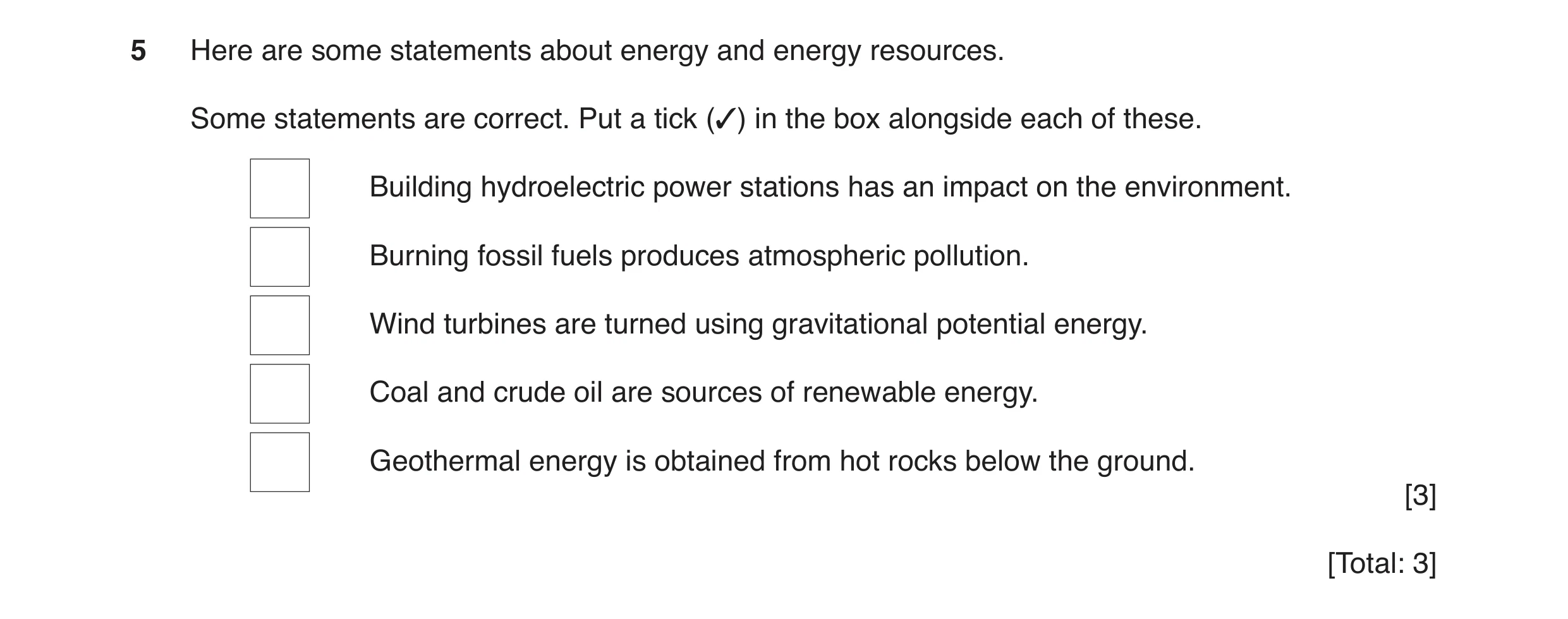 Question 88: Here are some statements about energy and energy resources. Some statements are correct. Put a tick (✓) in the box alongside each of these.…