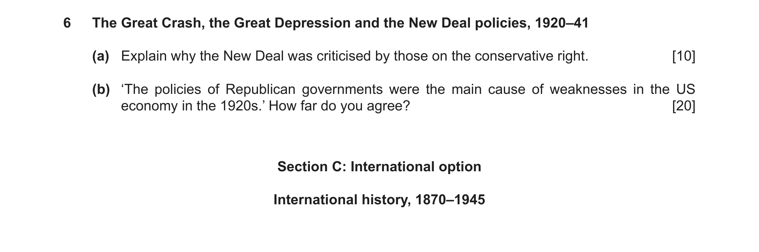 Question 8: The Great Crash, the Great Depression and the New Deal policies, 1920–41 (a) Explain why the New Deal was criticised by those on the conser…