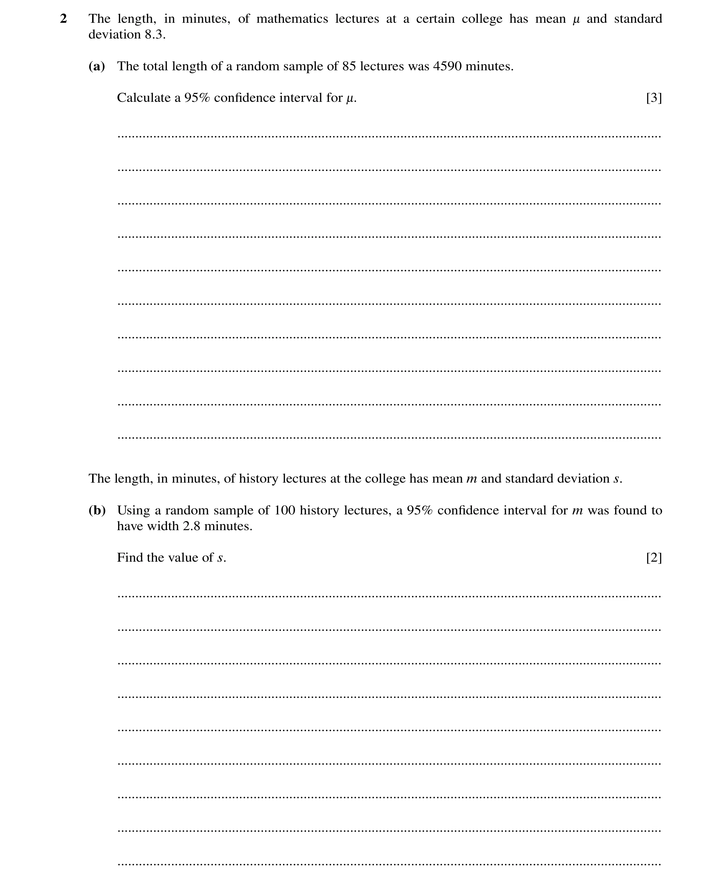 Question 21: The length, in minutes, of mathematics lectures at a certain college has mean - and standard deviation 8.3. (a) The total length of a rando…
