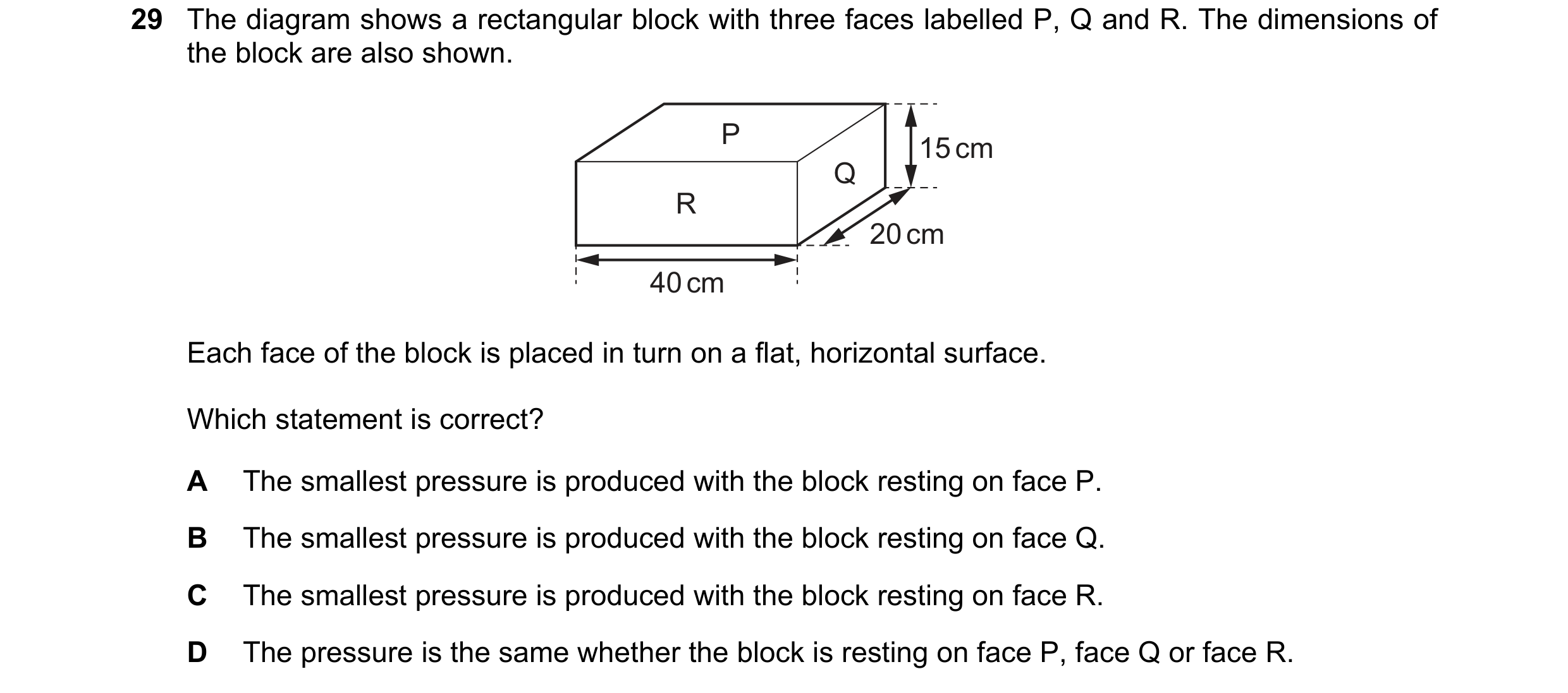 Question 17: The diagram shows a rectangular block with three faces labelled P, Q and R. The dimensions of the block are also shown. P 15 cm Q R 20 cm 4…