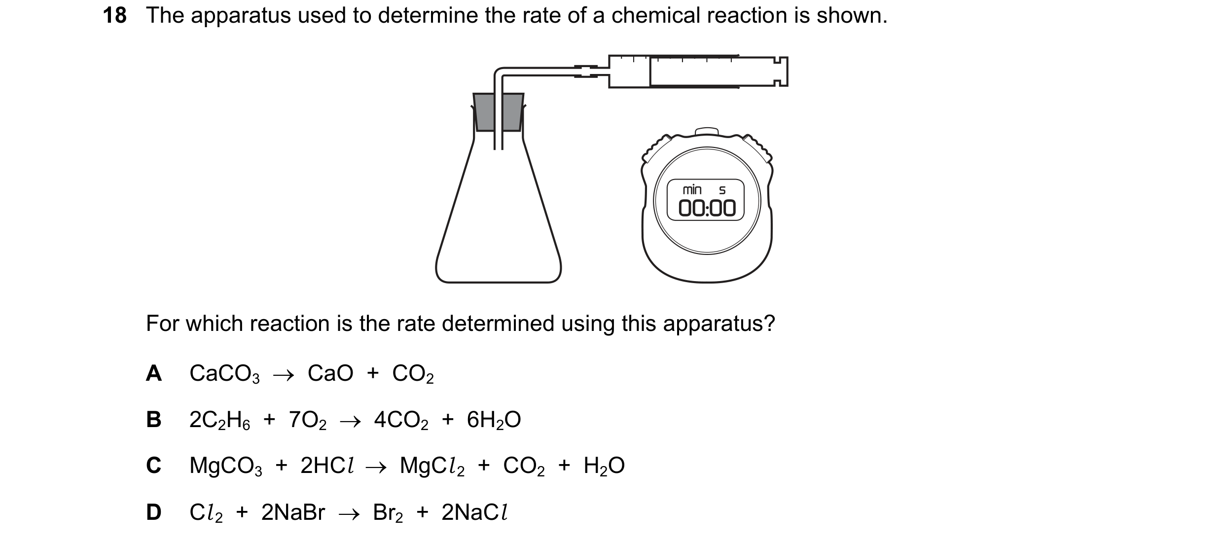 Question 48: The apparatus used to determine the rate of a chemical reaction is shown. For which reaction is the rate determined using this apparatus? A…