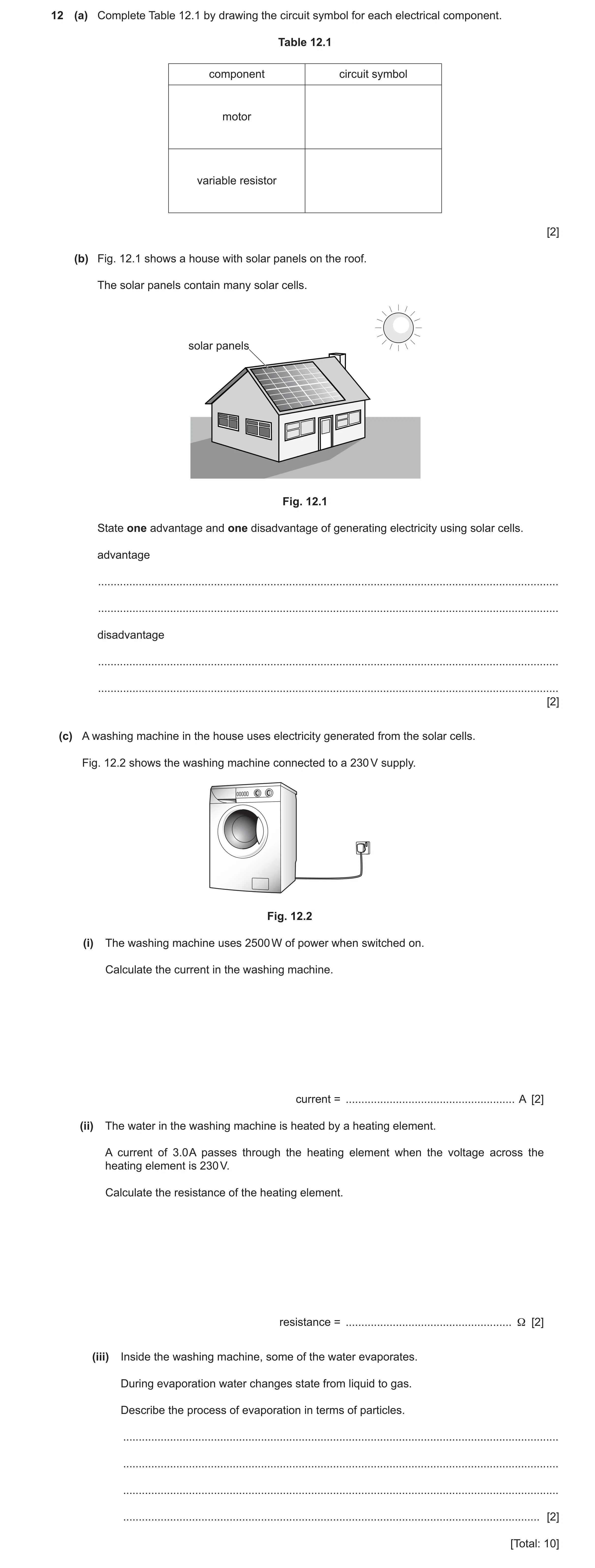 Question 42: (a) Complete Table 12.1 by drawing the circuit symbol for each electrical component. Table 12.1 component circuit symbol motor variable res…