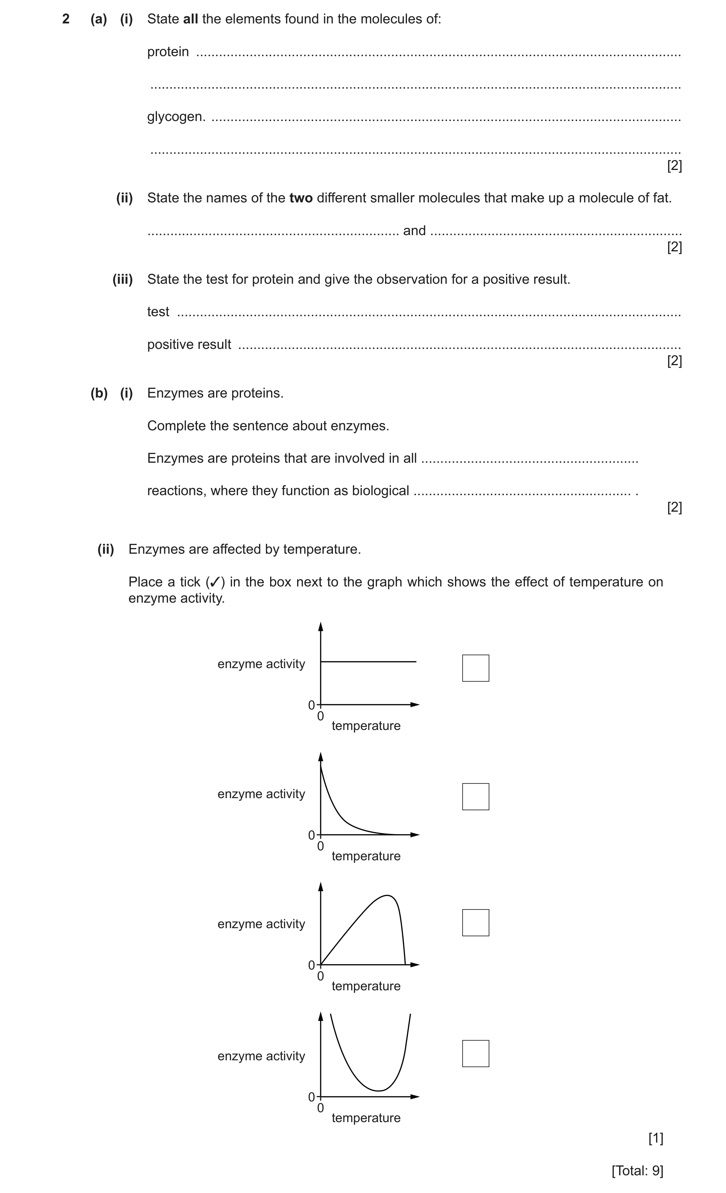 Question 14: (a) (i) State all the elements found in the molecules of: protein .........................................................................…