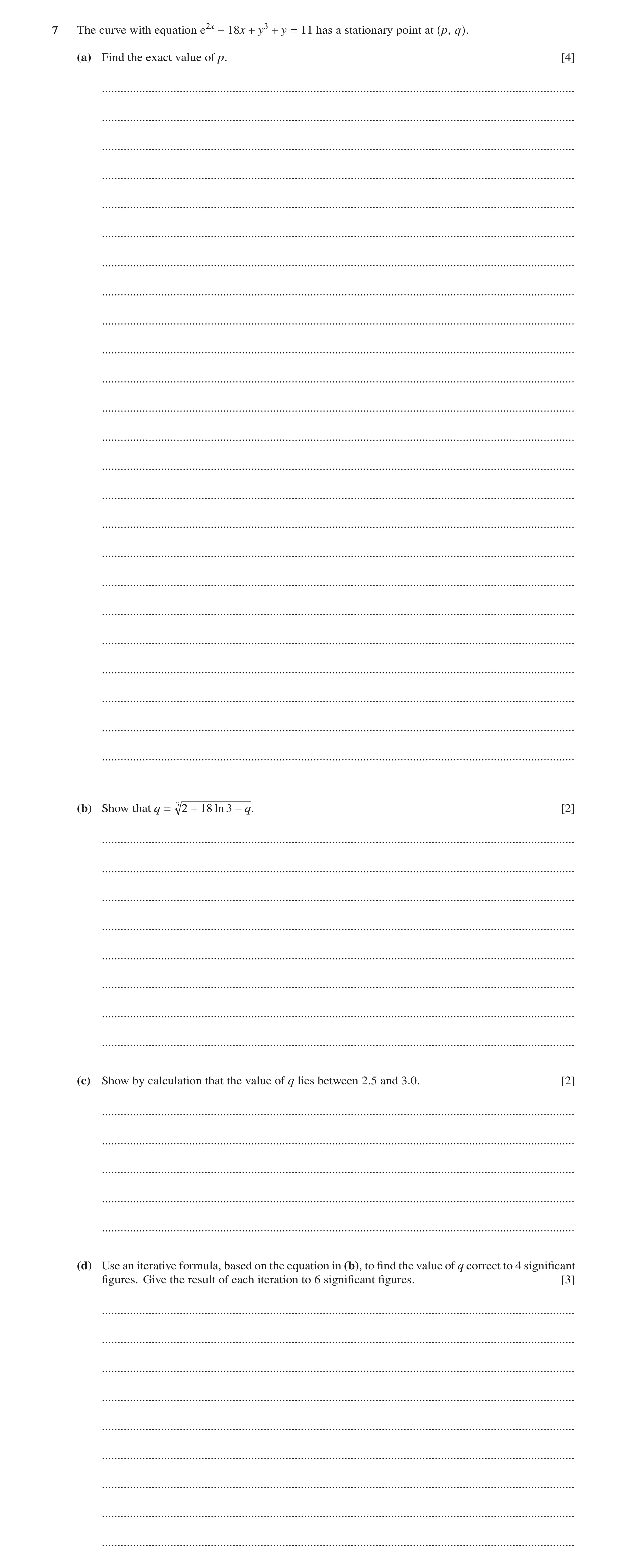 Question 44: The curve with equation e2x 18x y3 y 11 has a stationary point at p, q . (a) Find the exact value of p. [4] ...............................…