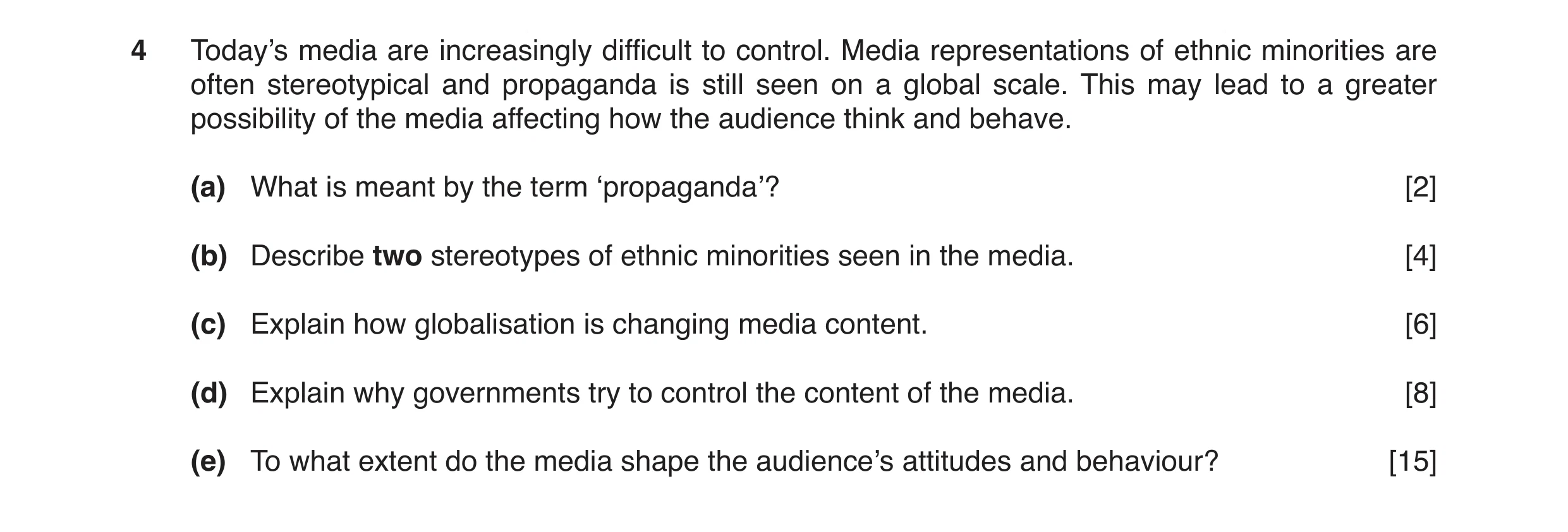 Question 4: Today’s media are increasingly difficult to control. Media representations of ethnic minorities are often stereotypical and propaganda is s…