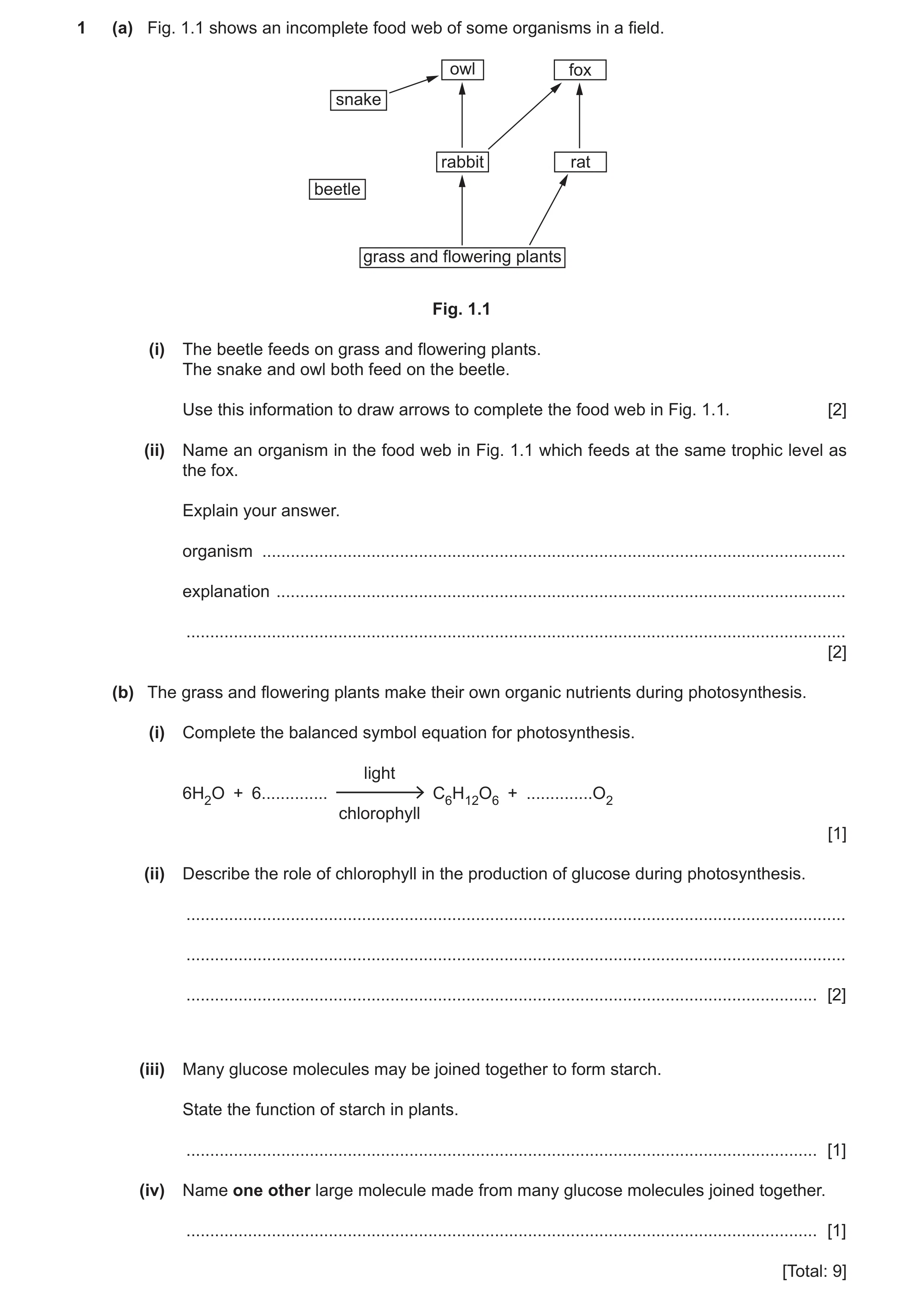 Question 16: (a) Fig. 1.1 shows an incomplete food web of some organisms in a field. owl fox snake rabbit rat beetle grass and flowering plants Fig. 1.1…