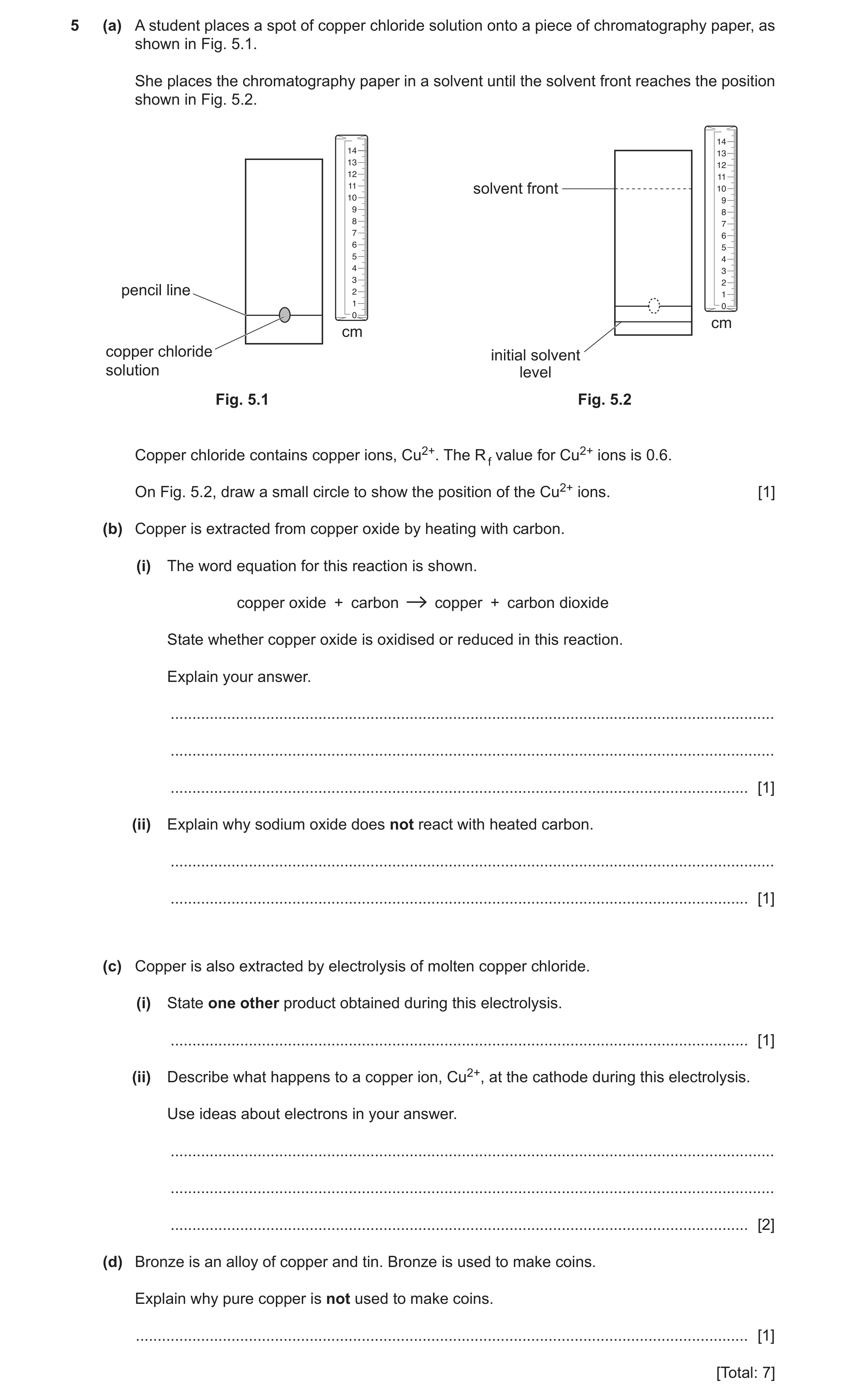 Question 8: (a) A student places a spot of copper chloride solution onto a piece of chromatography paper, as shown in Fig. 5.1. She places the chromato…
