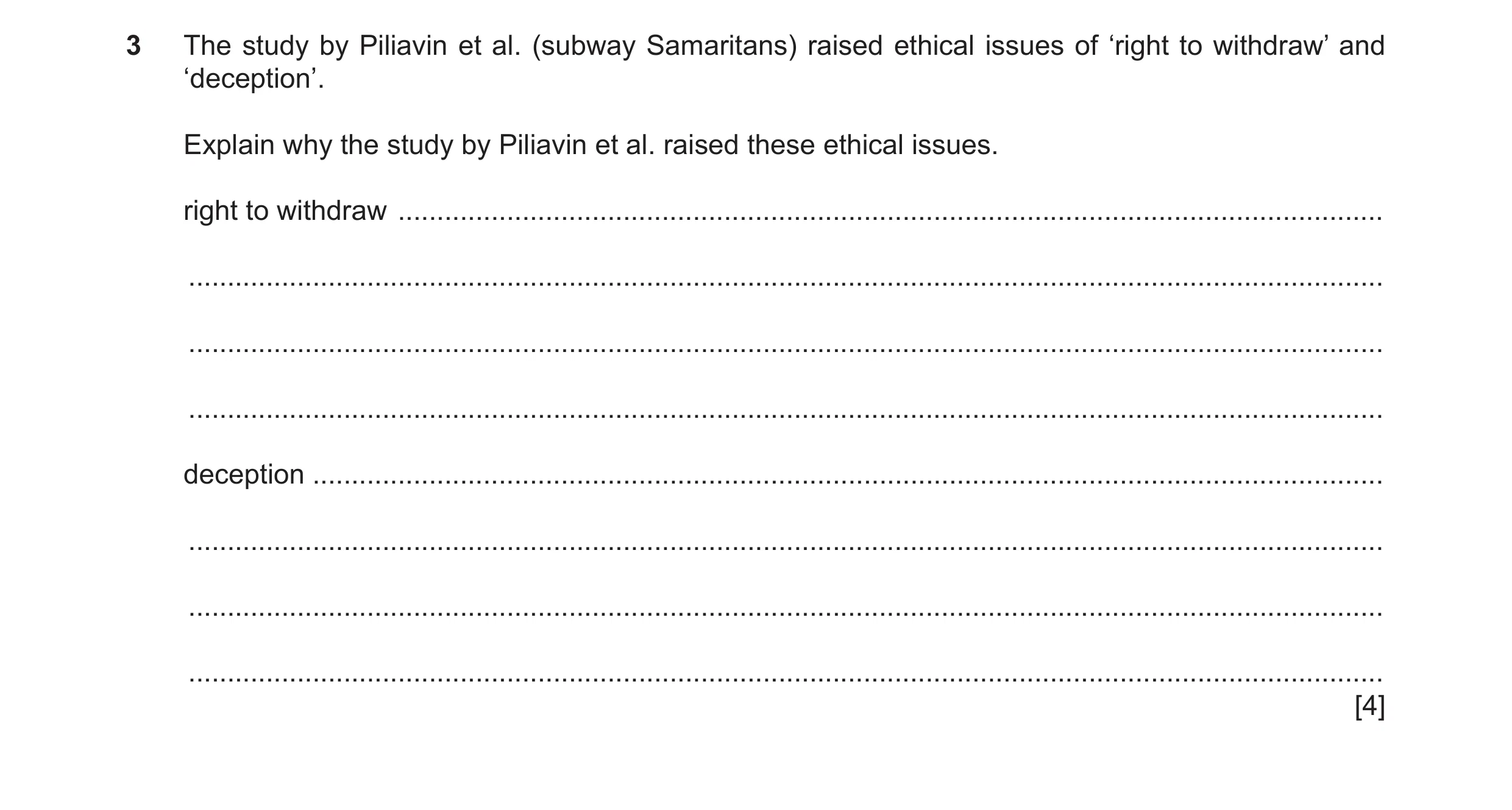 Question 201: The study by Piliavin et al. (subway Samaritans) raised ethical issues of ‘right to withdraw’ and ‘deception’. Explain why the study by Pil…