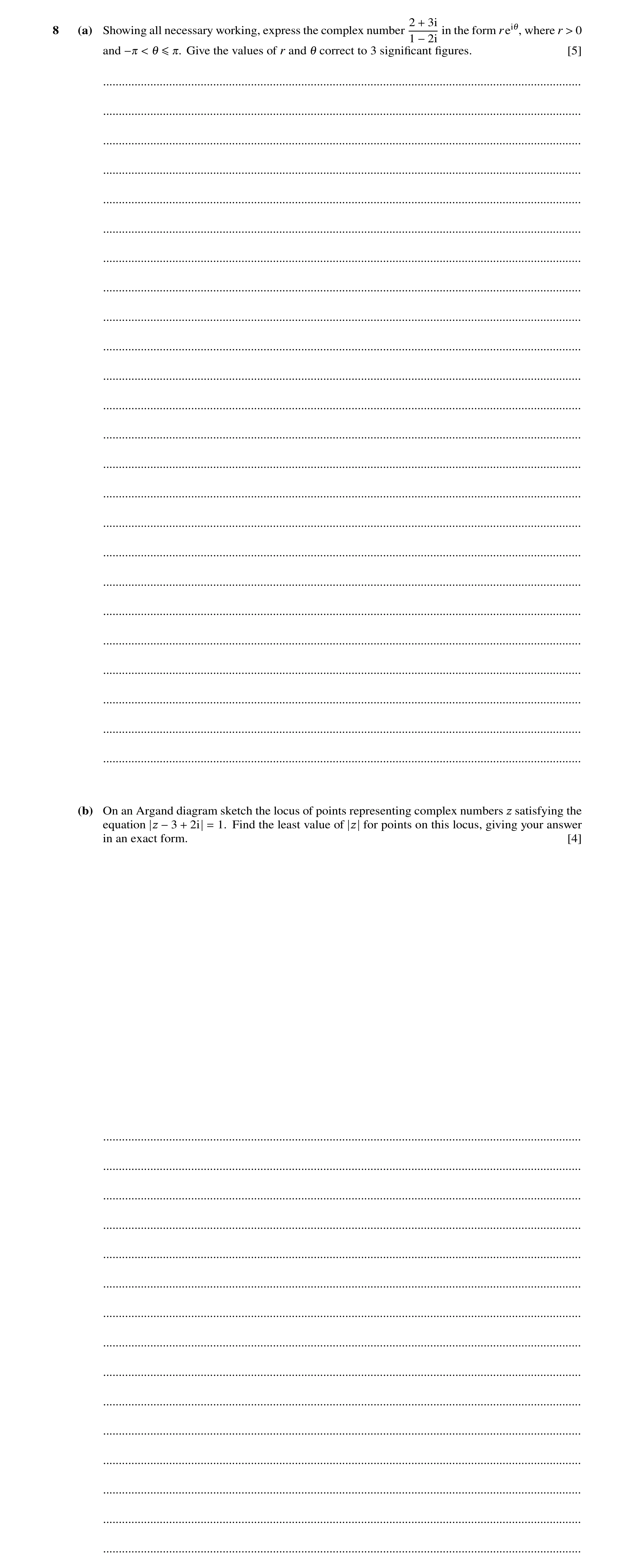 Question 52: 3i8 (a) Showing all necessary working, express the complex number + in the form rei1, where r 0 1 > −2i and Give the values of r and correc…