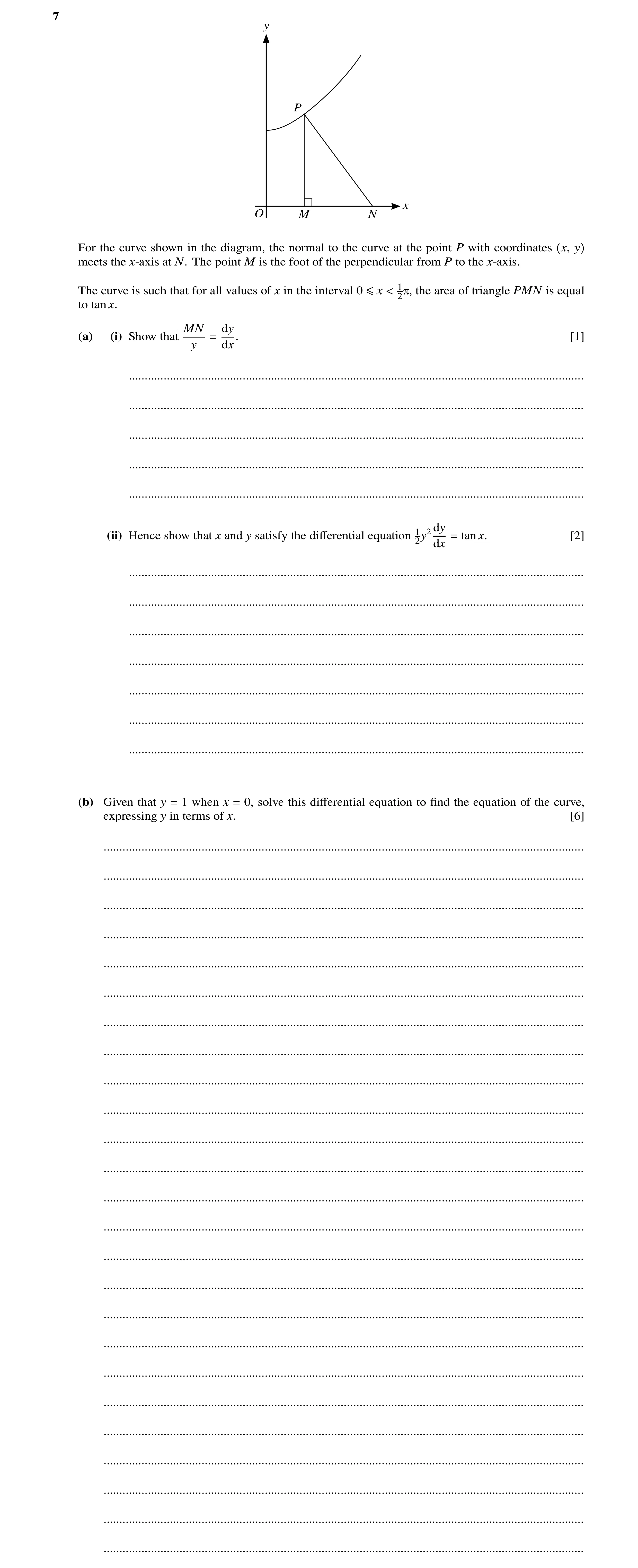 Question 39: y P x O M N For the curve shown in the diagram, the normal to the curve at the point P with coordinates x, y meets the x-axis at N. The poi…