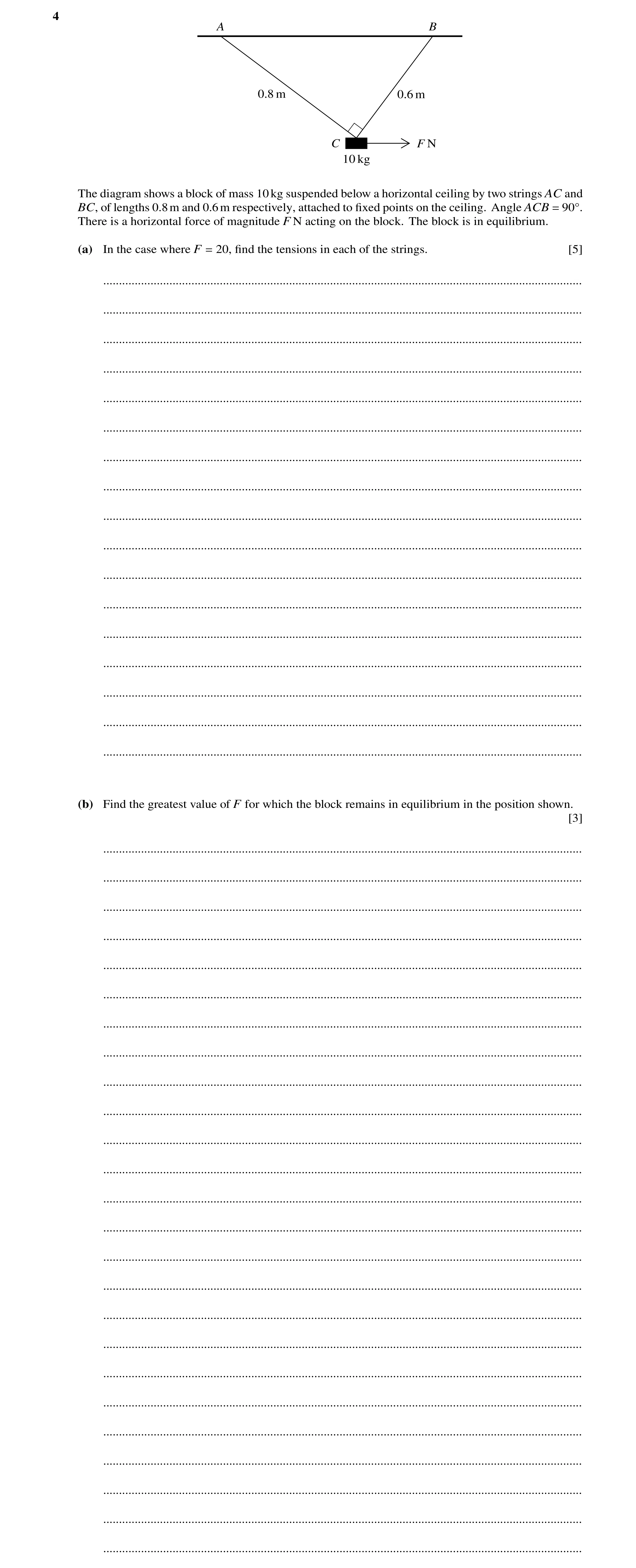 Question 168: The diagram shows a block of mass 10kg suspended below a horizontal ceiling by two strings AC and BC, of lengths 0.8m and 0.6m respectively…