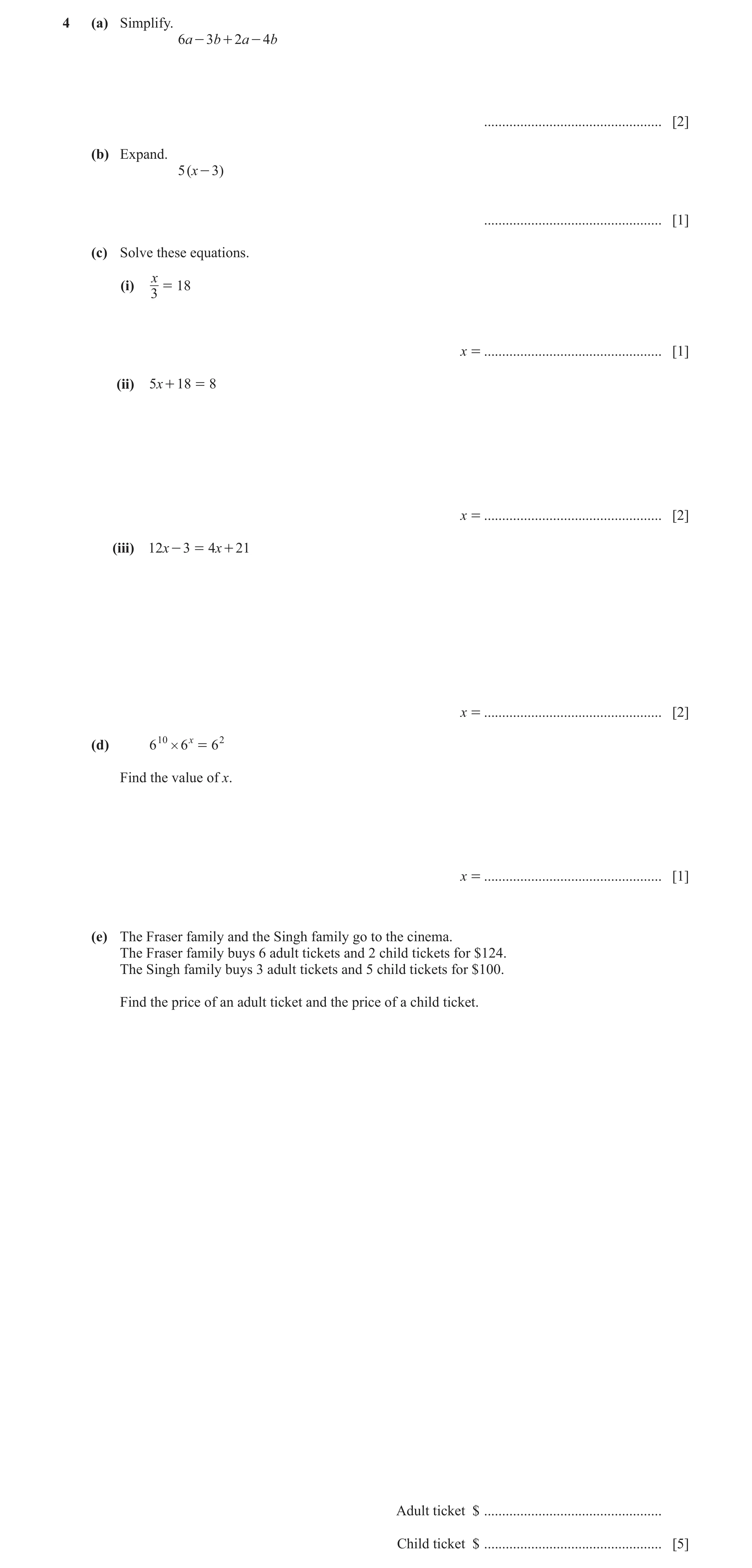 Question 2: (a) Simplify. 6a - 3b + 2a - 4b ................................................. [2] (b) Expand. 5 ( x - 3) ..............................…