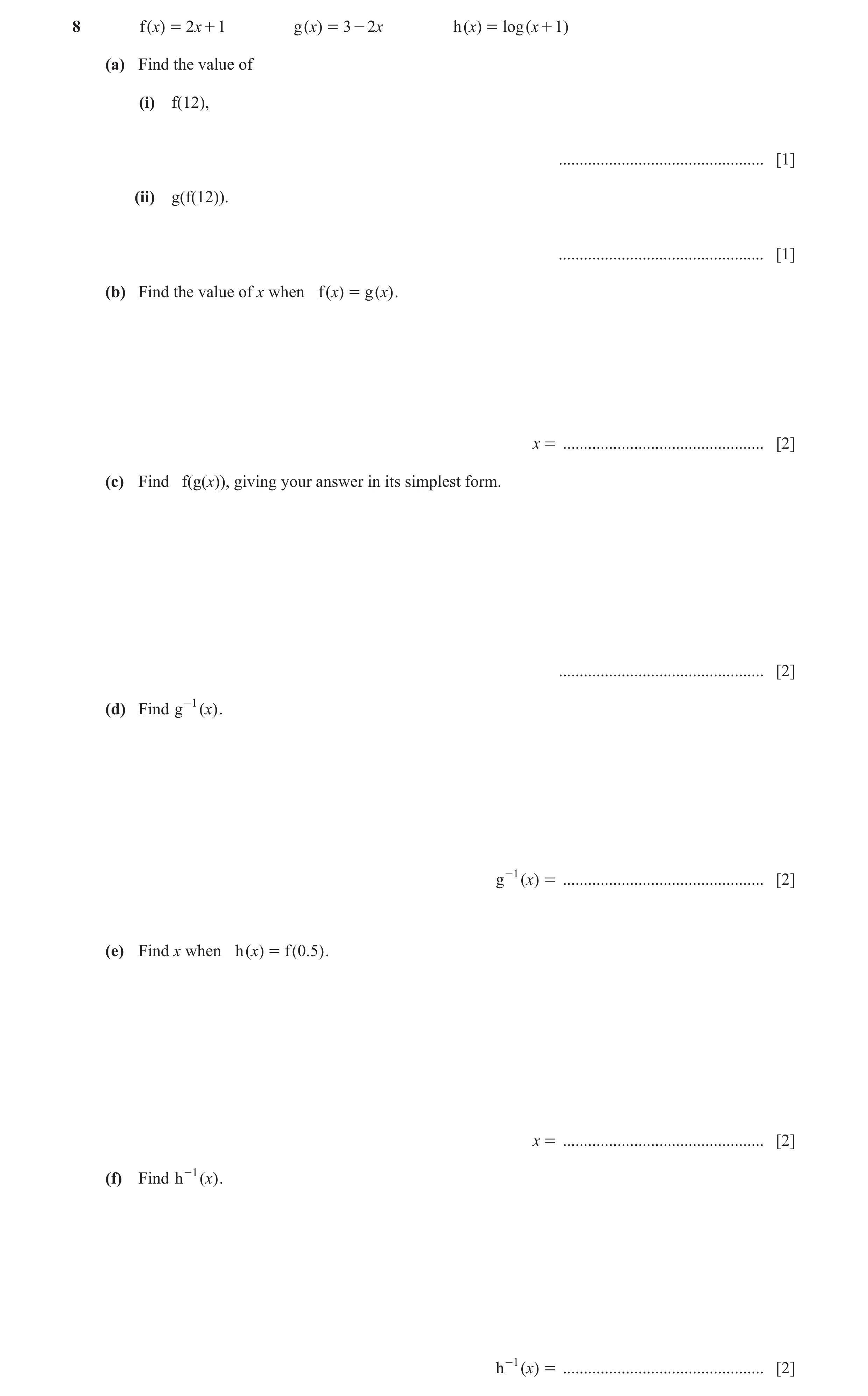 Question 48: f ( x) = 2 x + 1 g ( x) = 3 - 2 x h ( x) = log ( x + 1) (a) Find the value of (i) f(12), ................................................. …