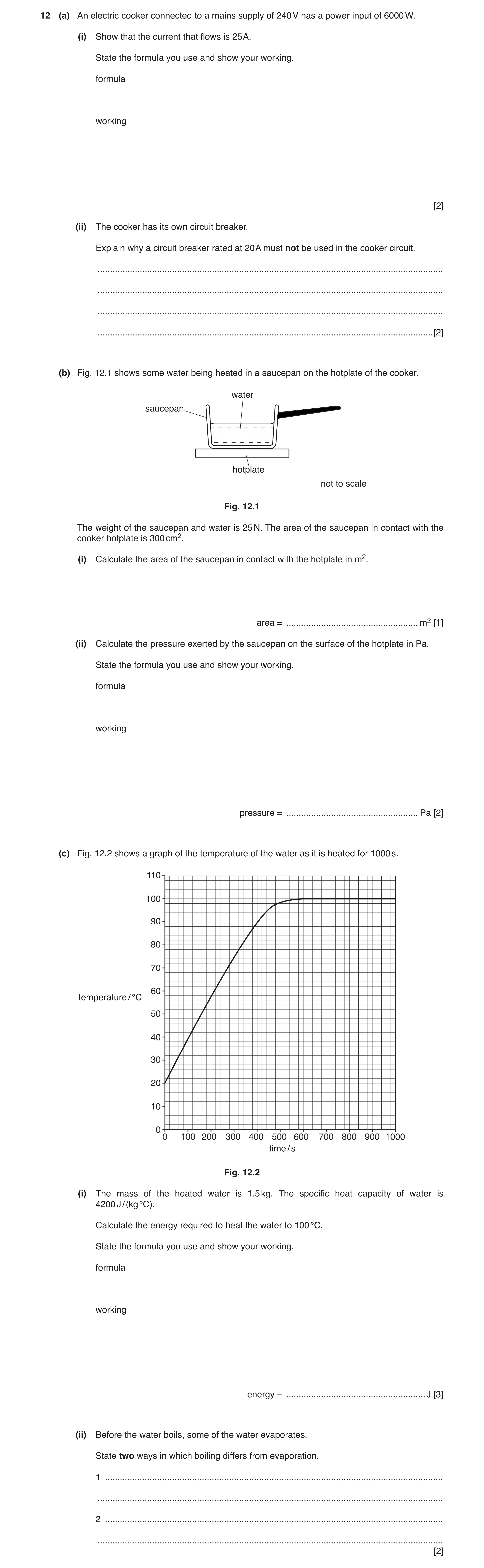 Question 5: (a) An electric cooker connected to a mains supply of 240 V has a power input of 6000 W. (i) Show that the current that flows is 25 A. Stat…