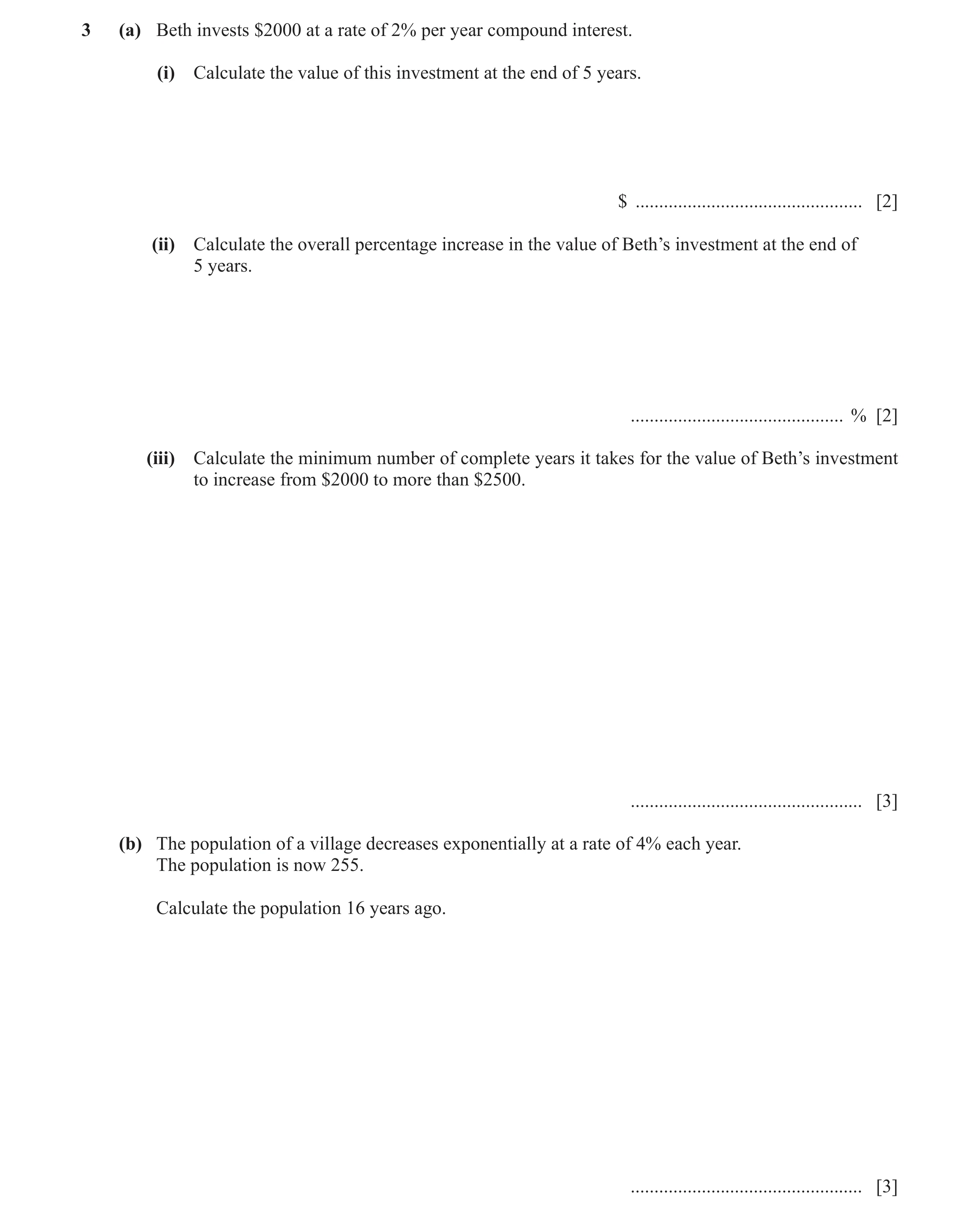 Question 18: (a) Beth invests $2000 at a rate of 2% per year compound interest. (i) Calculate the value of this investment at the end of 5 years. $ ....…