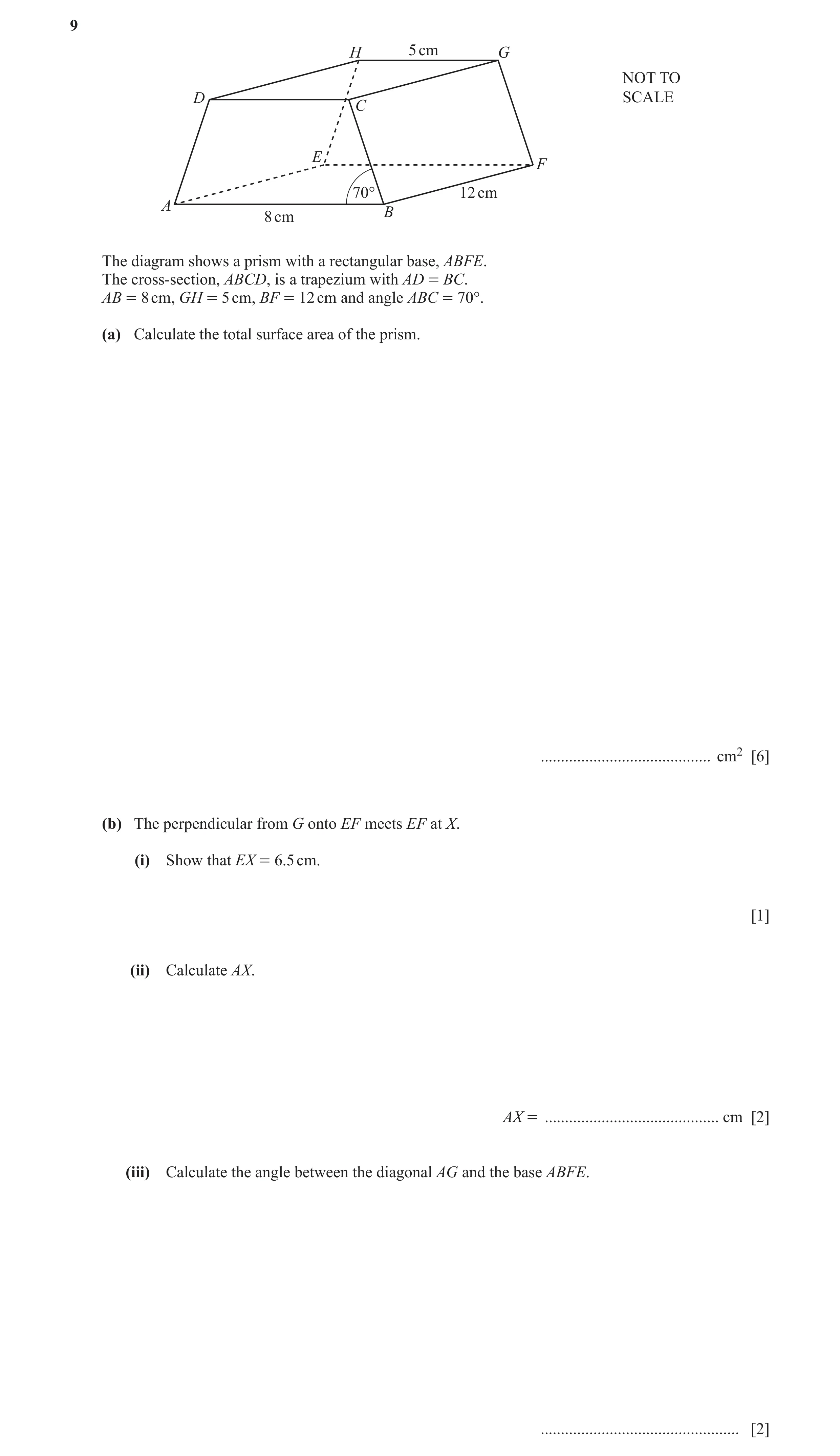 Question 14: H 5 cm G NOT TO D SCALE C E F 70° 12 cm A B 8 cm The diagram shows a prism with a rectangular base, ABFE. The cross-section, ABCD, is a tra…