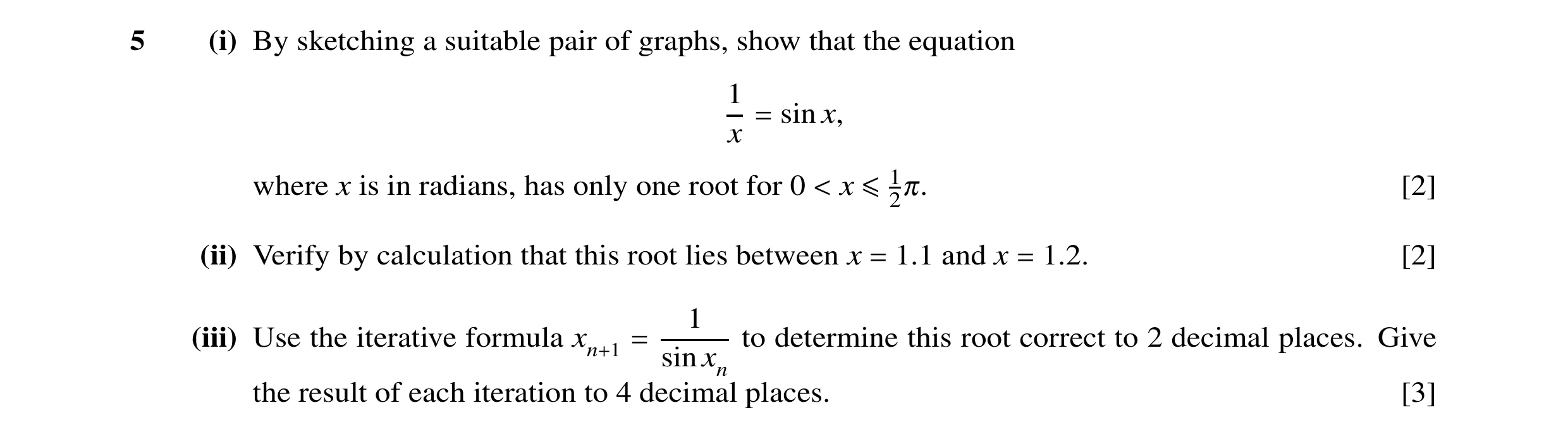 Question 24: (i) By sketching a suitable pair of graphs, show that the equation 1 sin x, x = [2] where x is in radians, has only one root for 0 x < ≤12π…