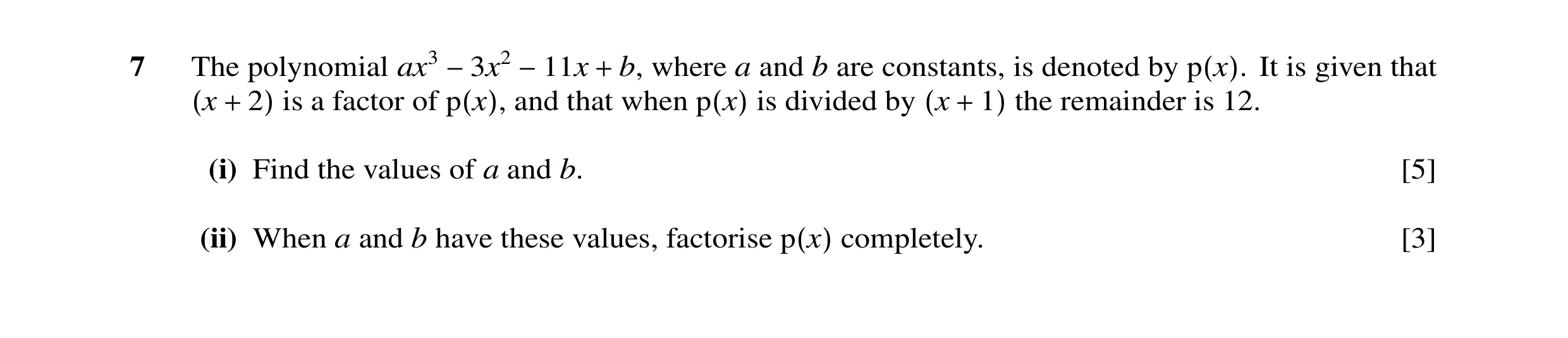 Question 30: The polynomial ax3 b, where a and b are constants, is denoted by It is given that −3x2 −11x + p(x). is a factor of and that when is divided…